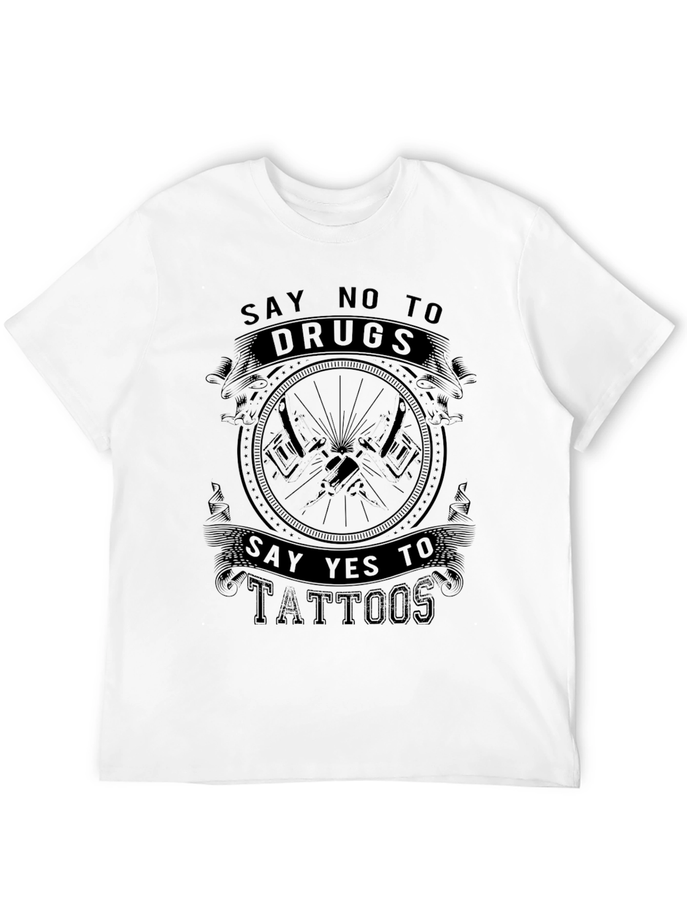 Say No to Drugs Say Yes to Tattoos T-Shirt