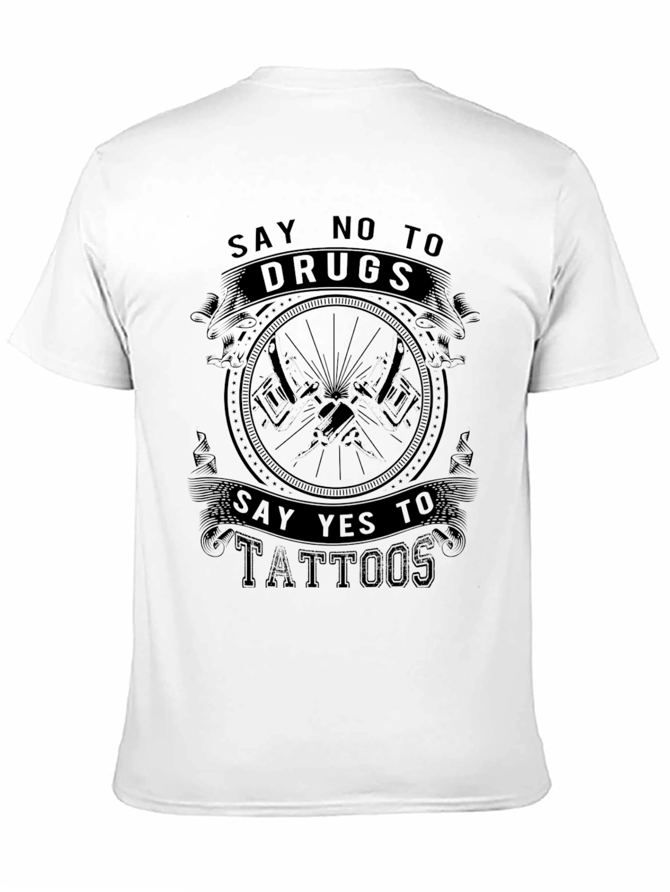 Say No to Drugs Say Yes to Tattoos T-Shirt