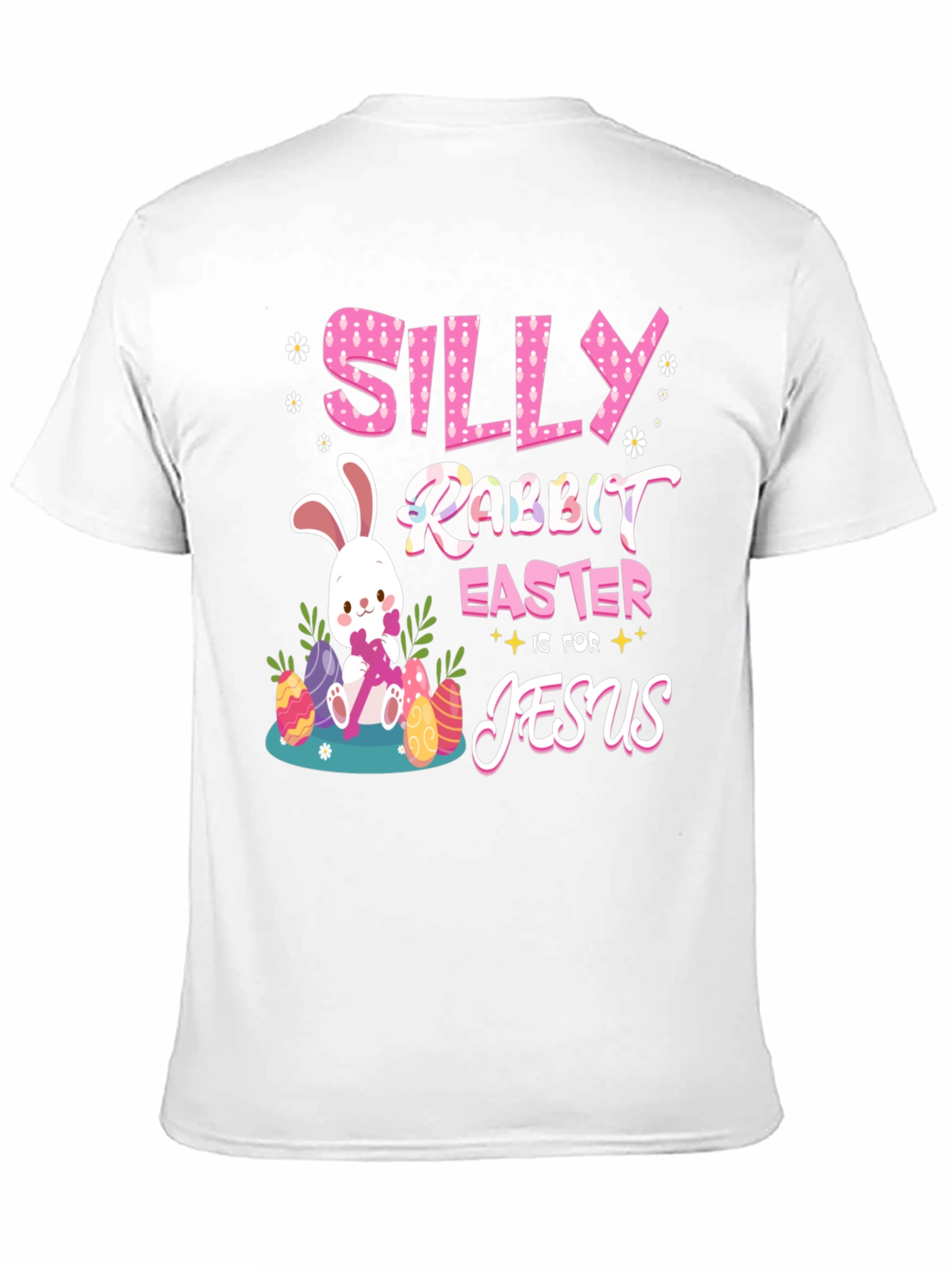 Silly Rabbit Easter is for Jesus T-Shirt