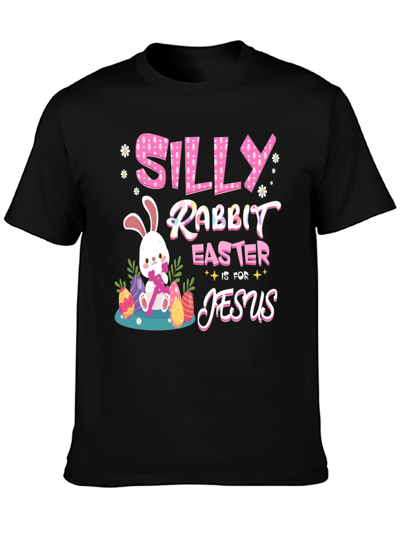 Silly Rabbit Easter is for Jesus T-Shirt