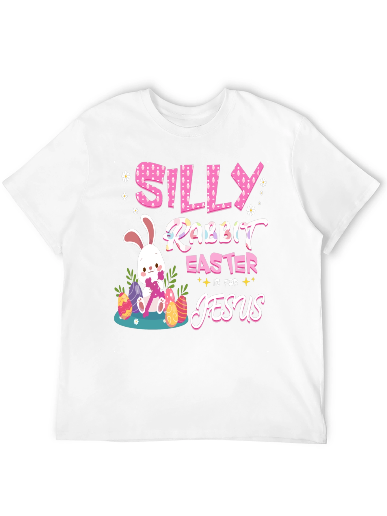 Silly Rabbit Easter is for Jesus T-Shirt