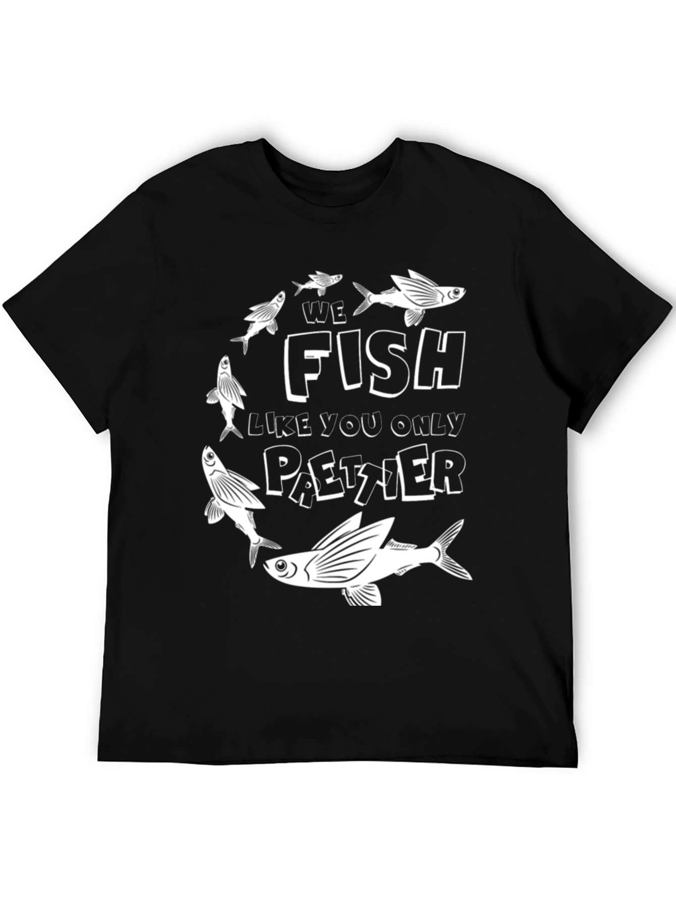 We Fish Like You Only Paetzer Black T-Shirt