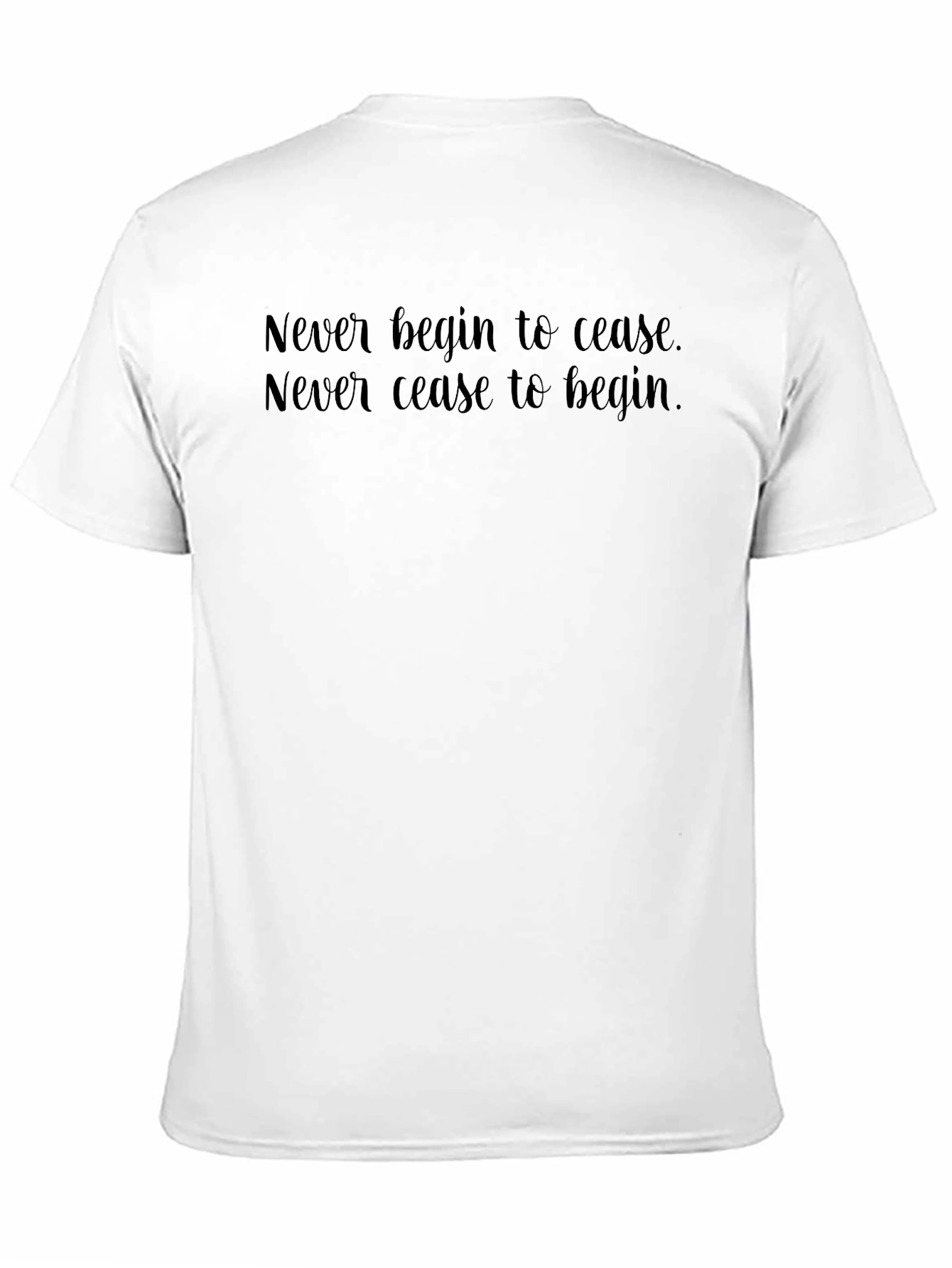 Never Begin to Cease Graphic T-Shirt