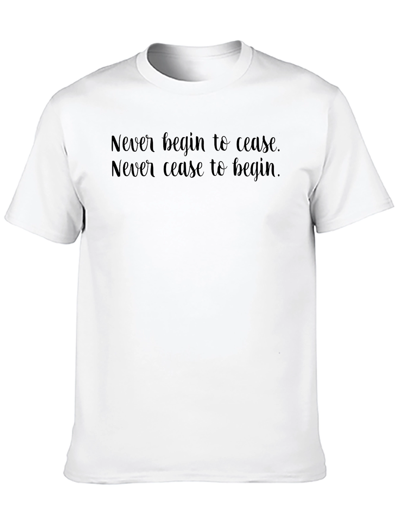 Never Begin to Cease Graphic T-Shirt