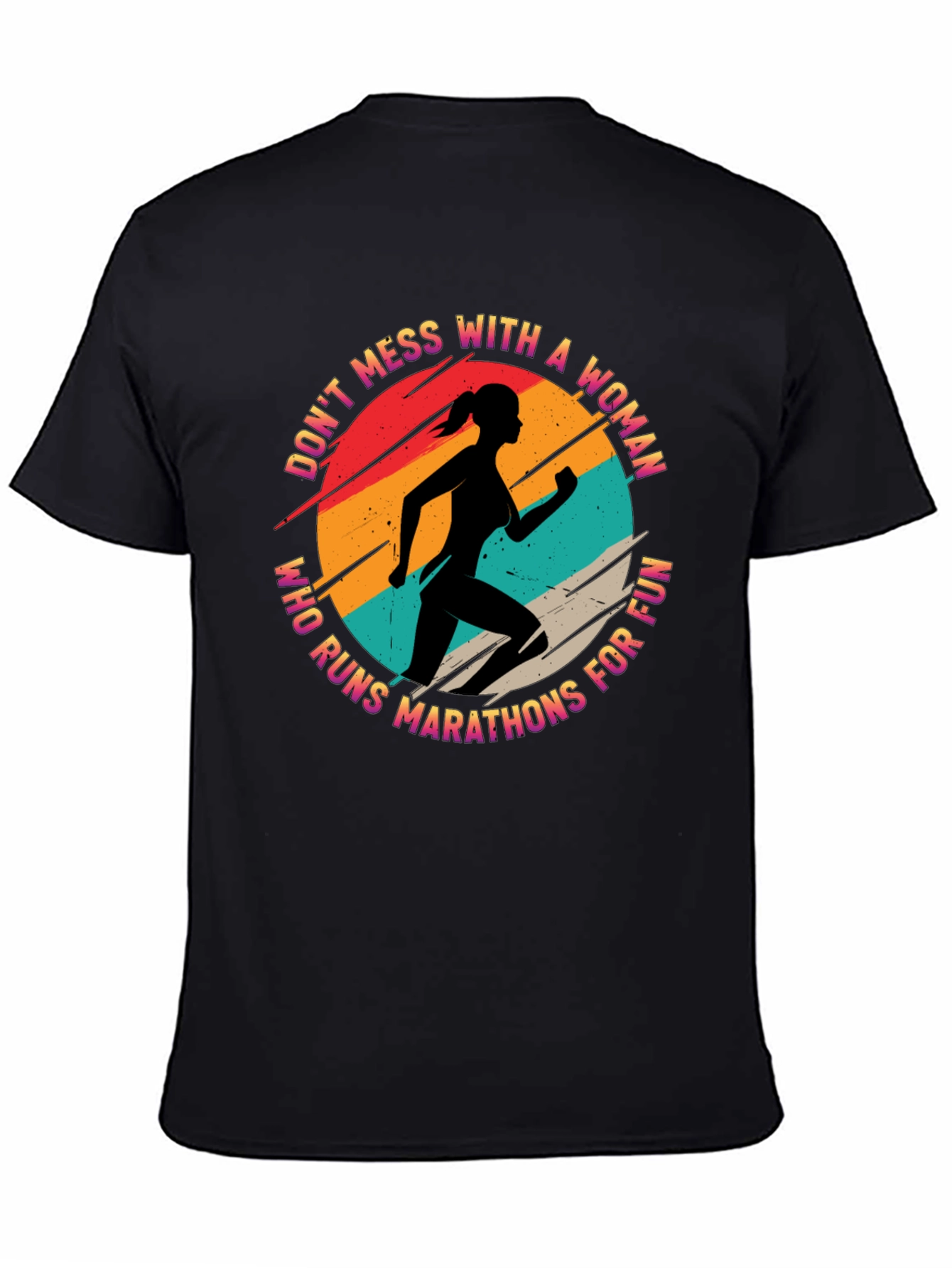 Marathon Runner Woman T-Shirt - Dont Mess With!