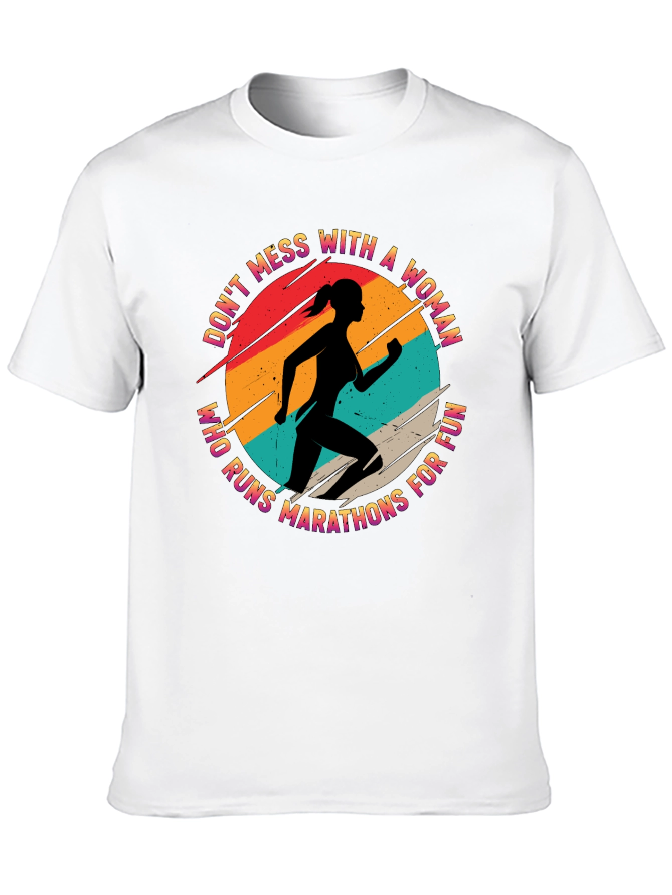 Marathon Runner Woman T-Shirt - Dont Mess With!