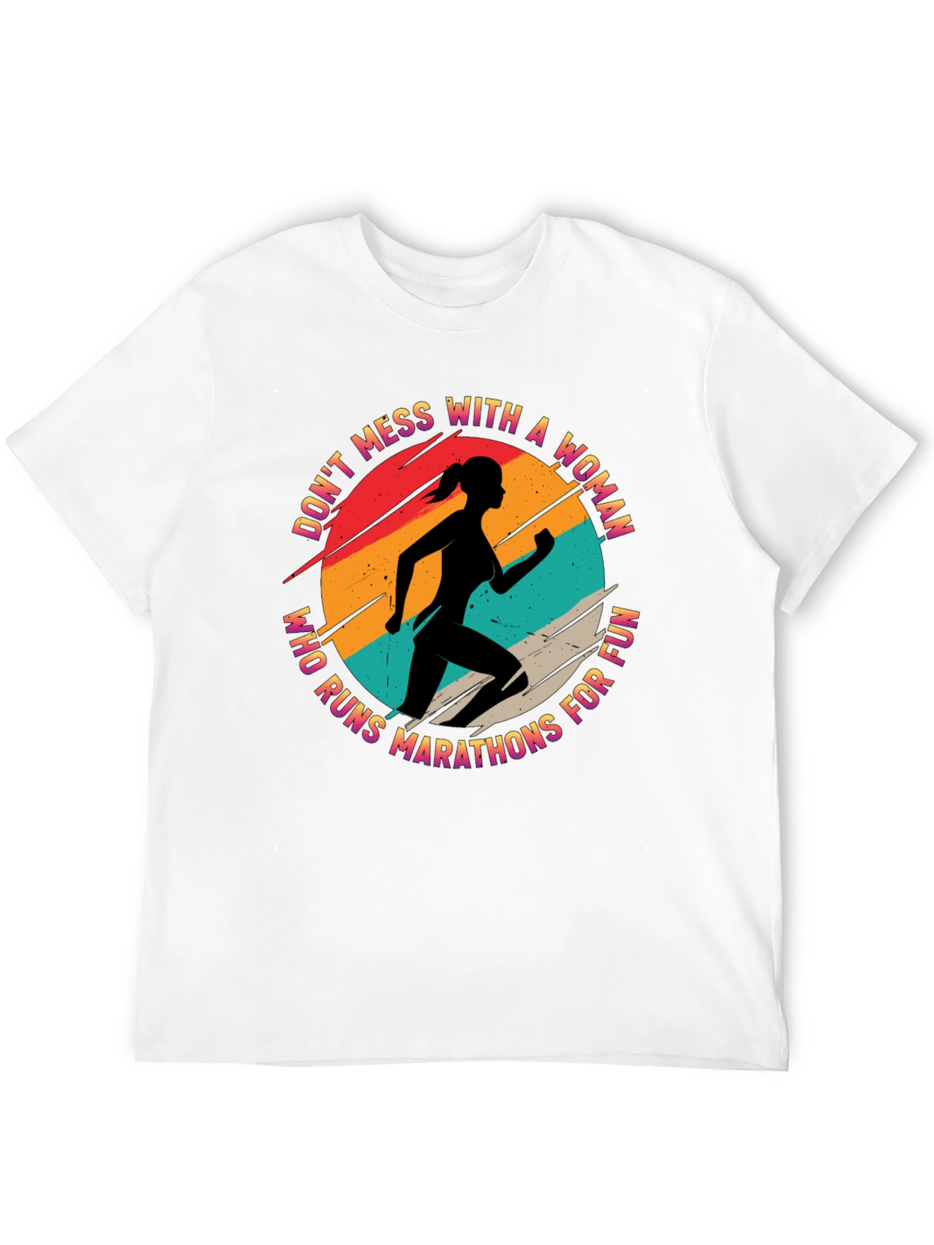Marathon Runner Woman T-Shirt - Dont Mess With!