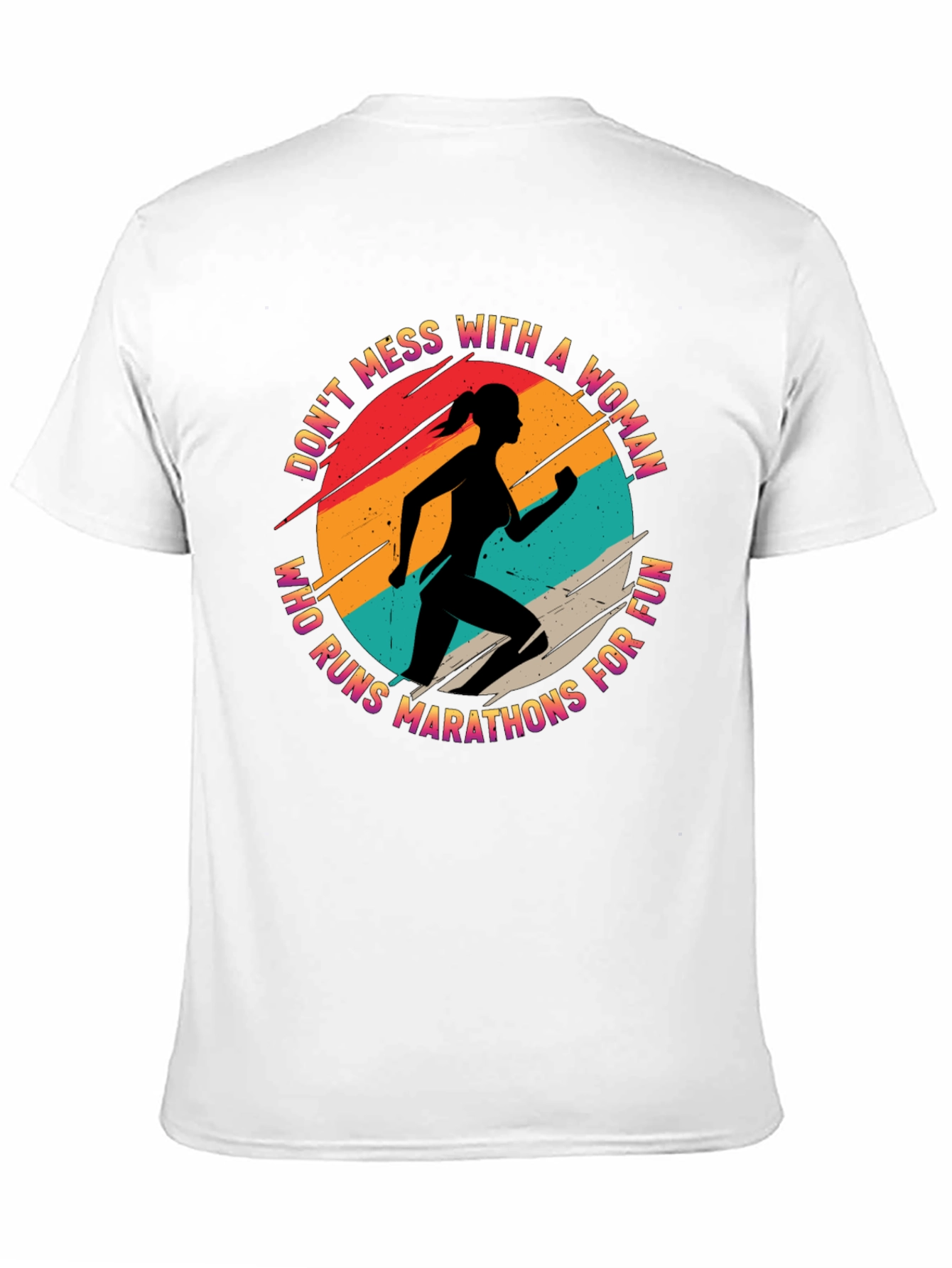 Marathon Runner Woman T-Shirt - Dont Mess With!