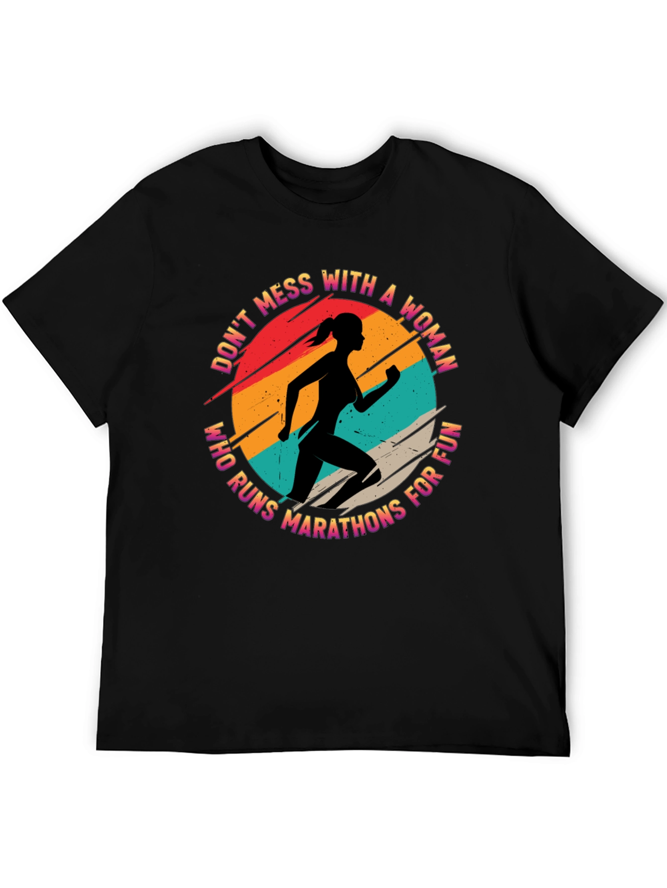 Marathon Runner Woman T-Shirt - Dont Mess With!