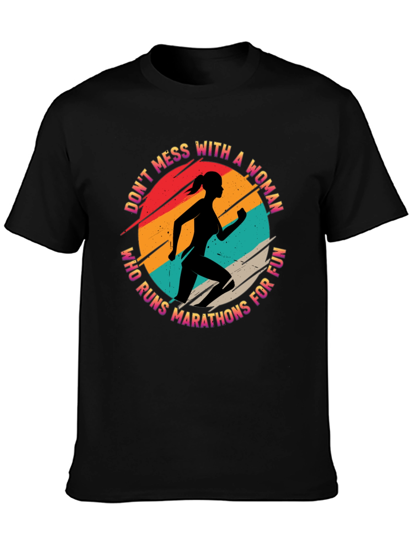 Marathon Runner Woman T-Shirt - Dont Mess With!