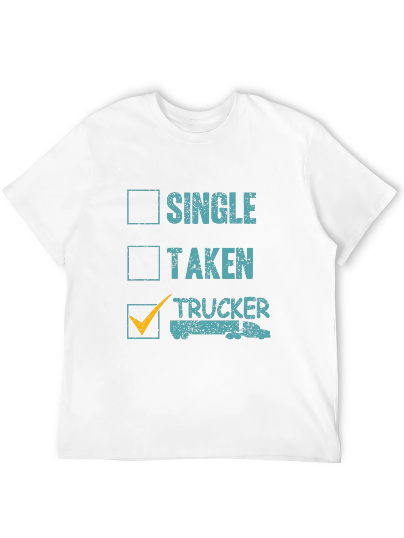 Trucker Life T-Shirt - Single Taken Trucker Tee