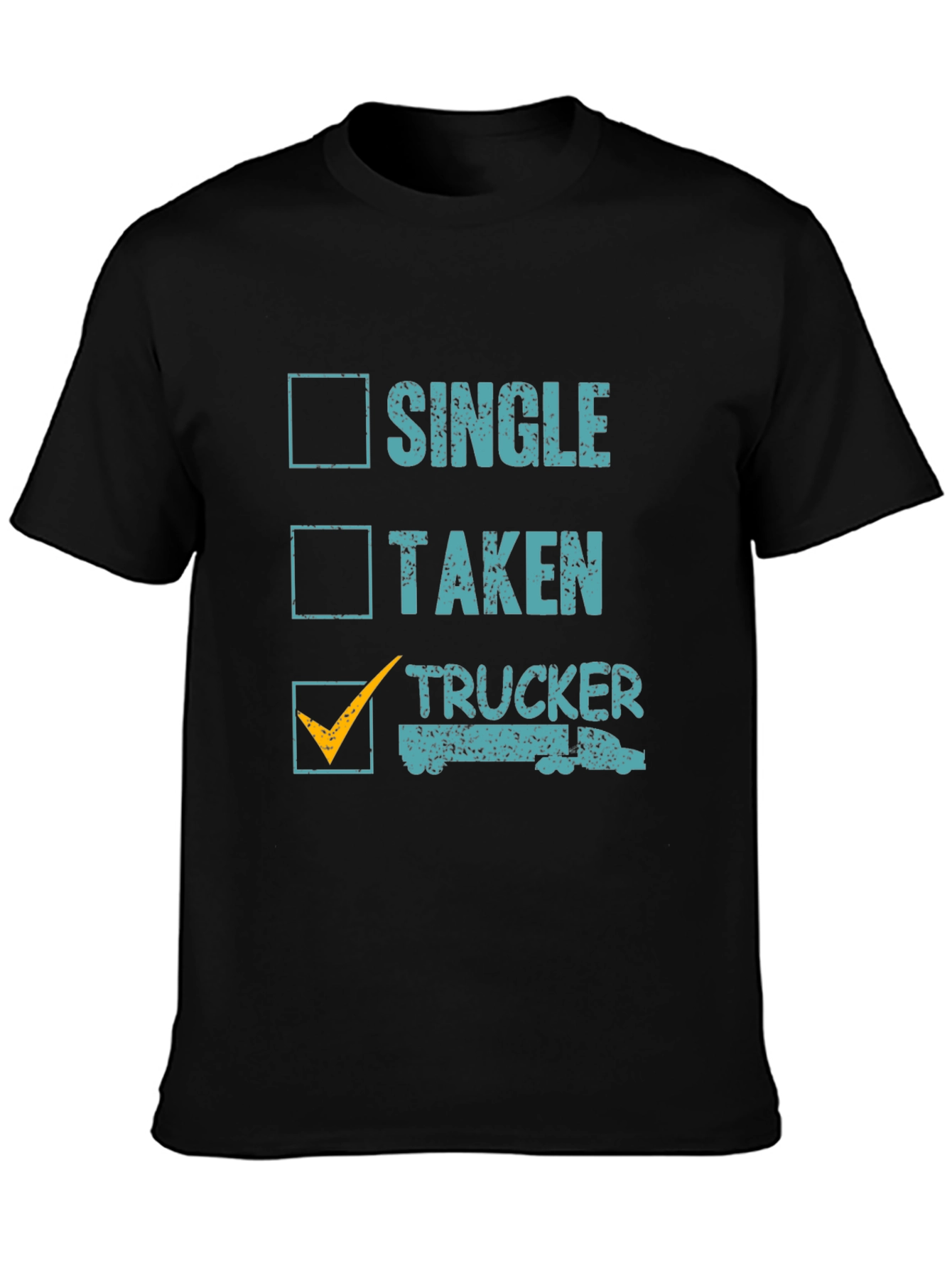 Trucker Life T-Shirt - Single Taken Trucker Tee