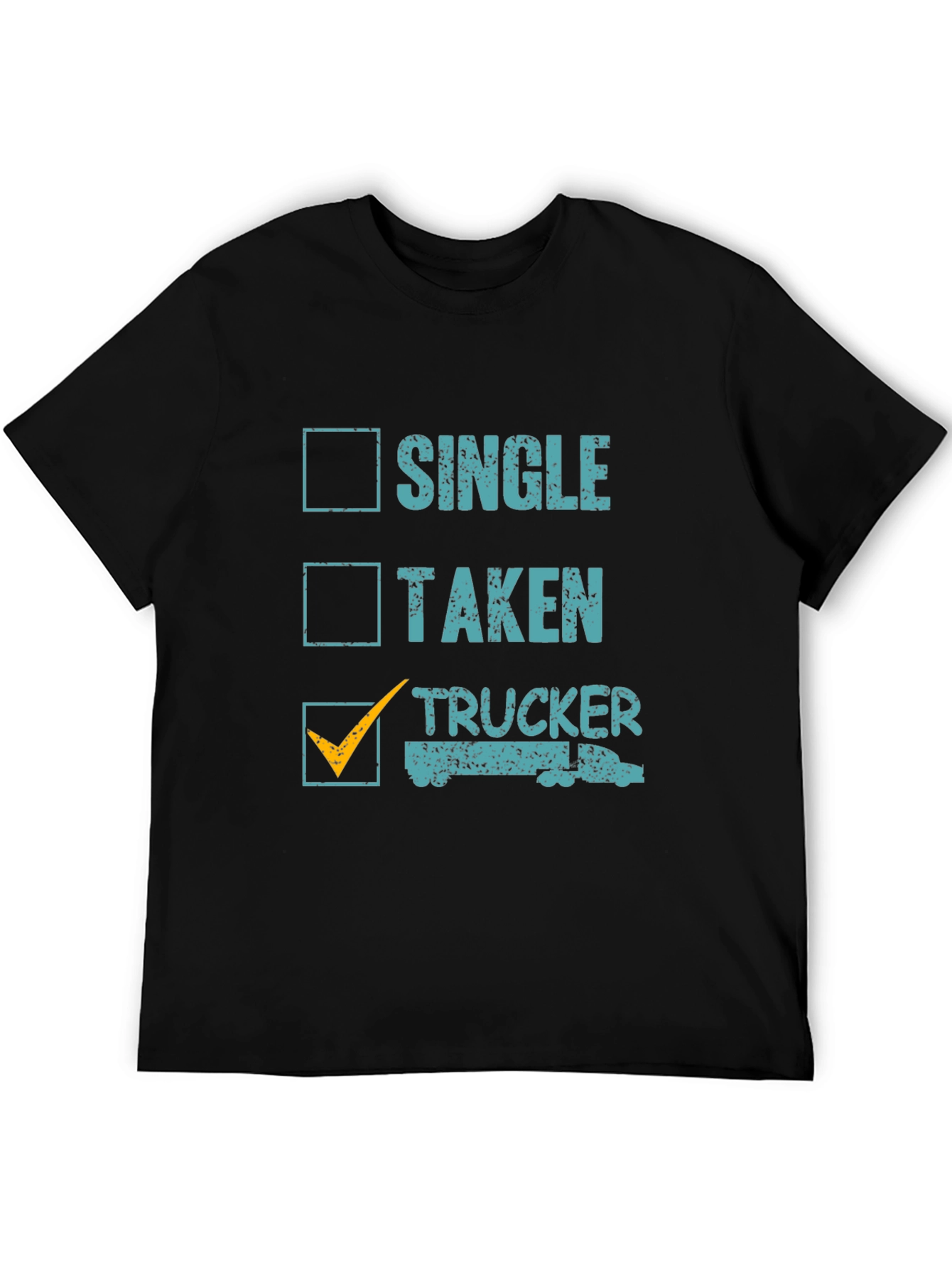 Trucker Life T-Shirt - Single Taken Trucker Tee