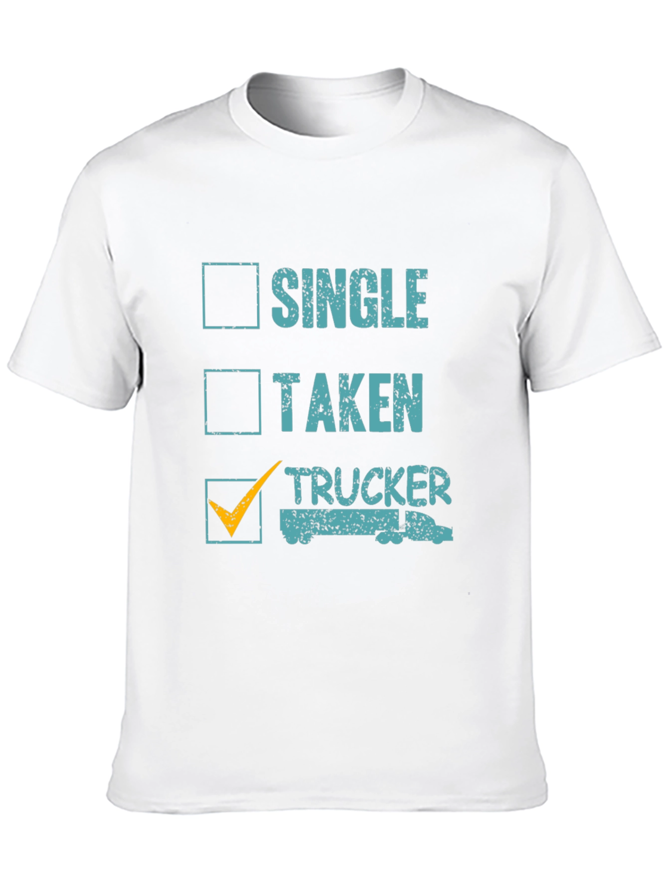 Trucker Life T-Shirt - Single Taken Trucker Tee