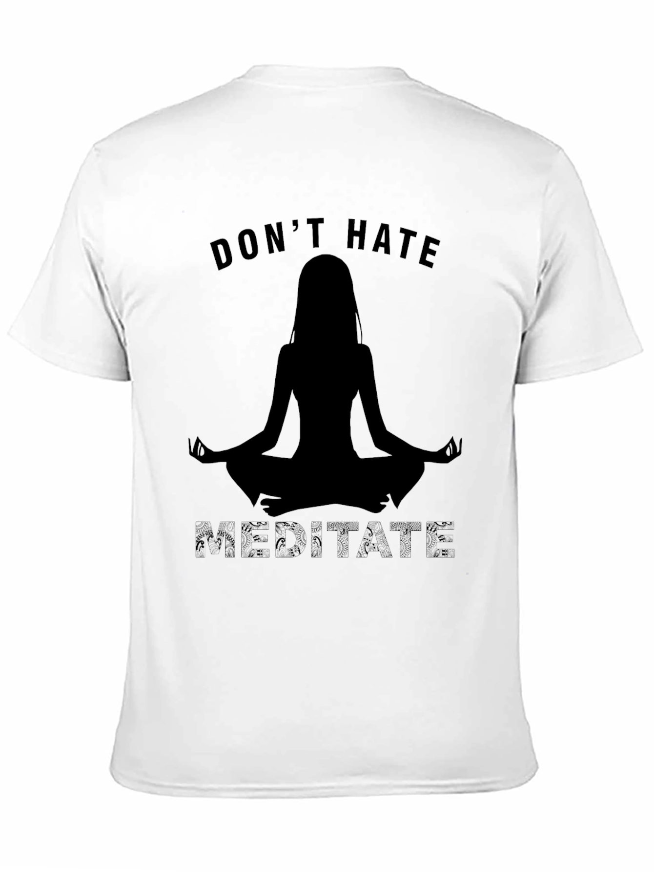 Dont Hate Meditate Black T-Shirt