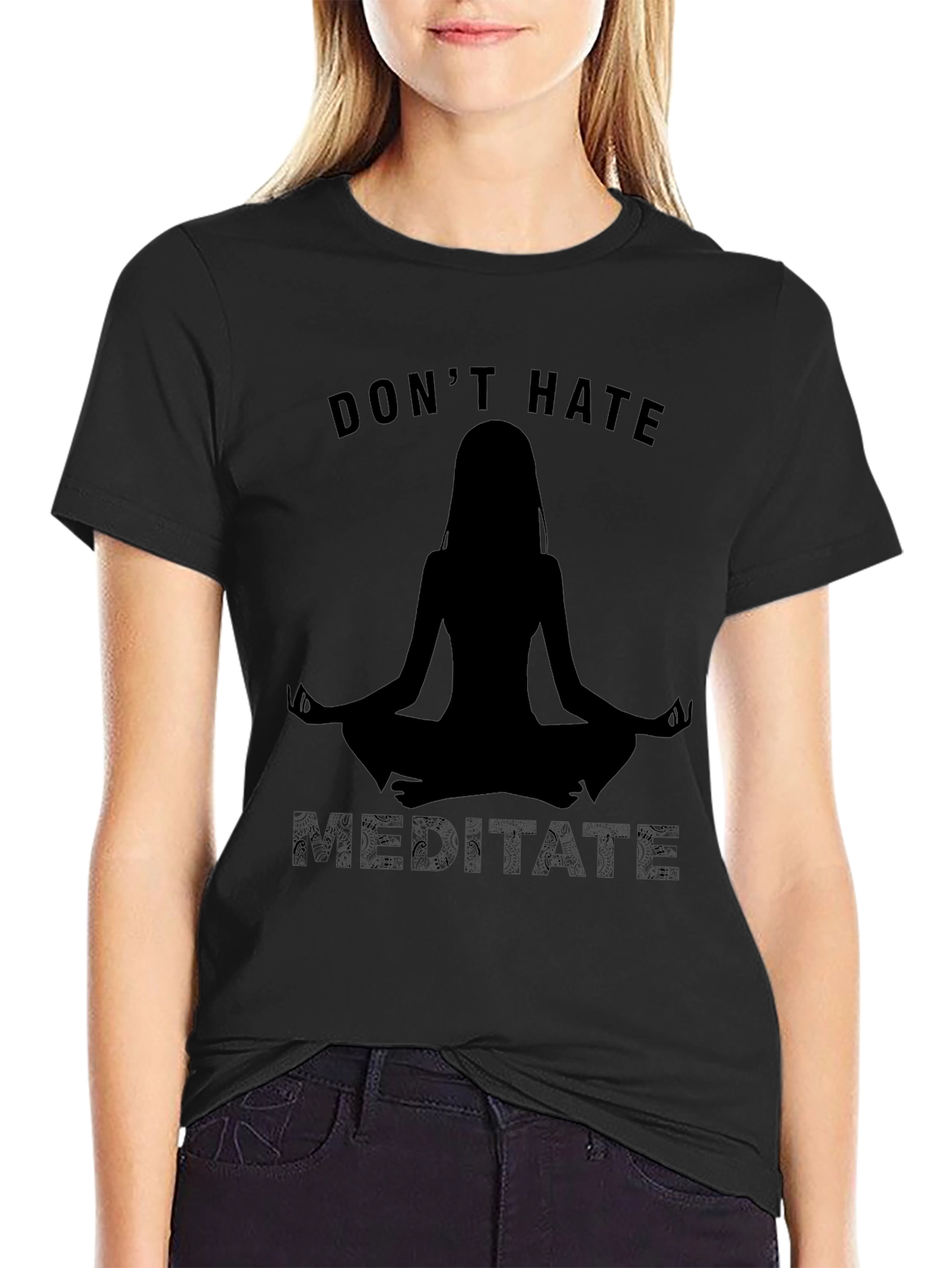Dont Hate Meditate Black T-Shirt
