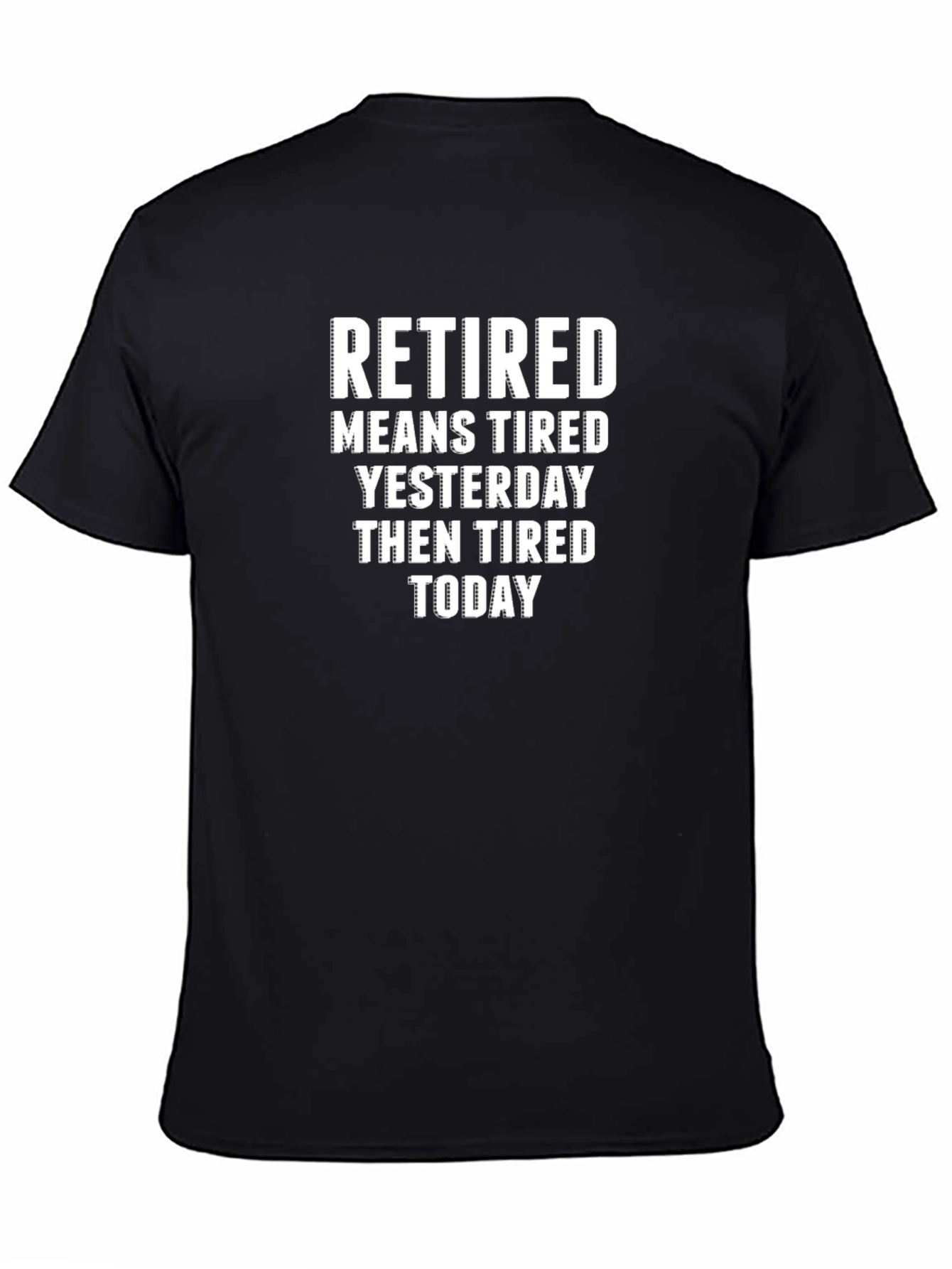 Retired Tired T-Shirt