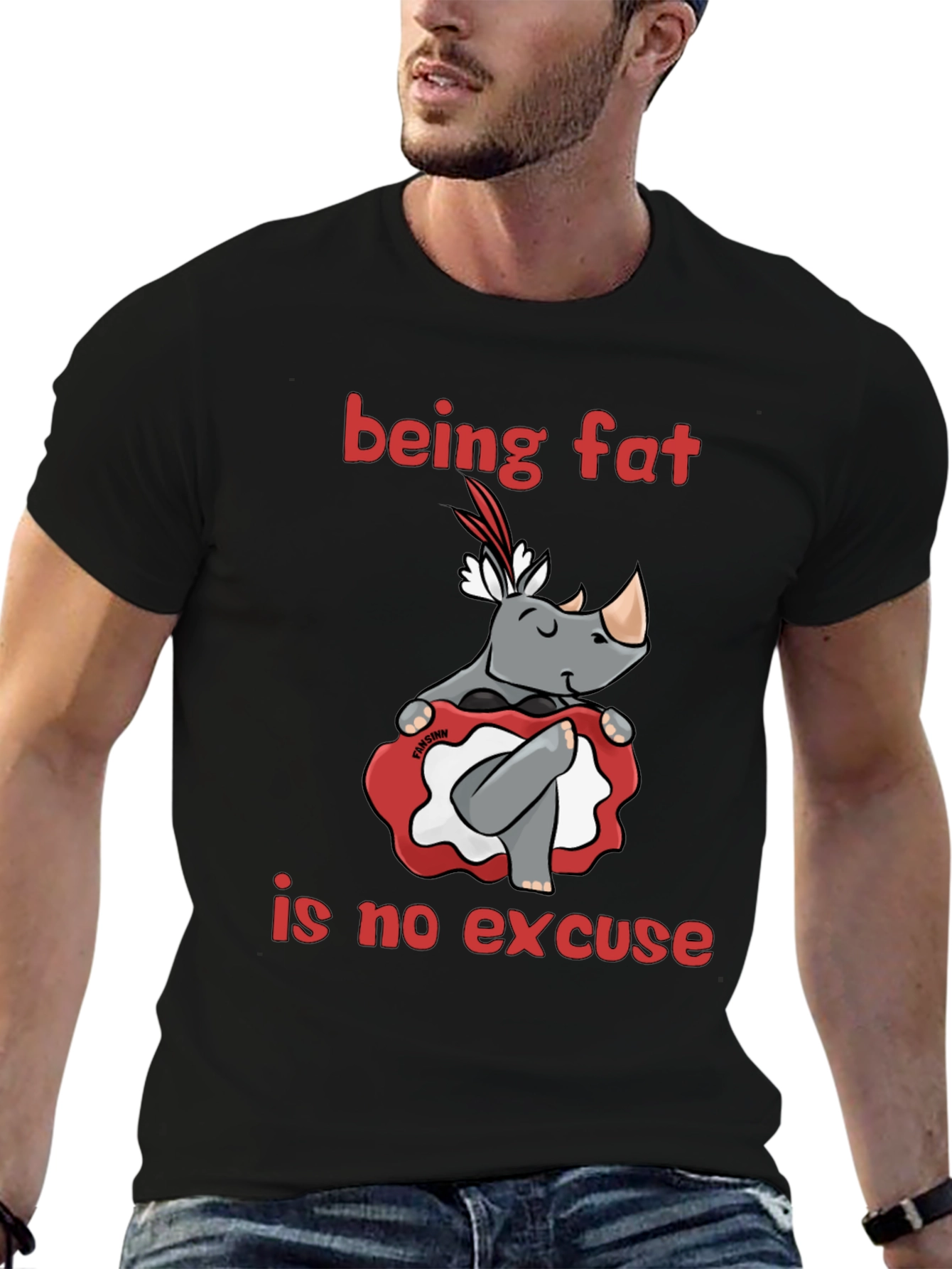 Being Fat is No Excuse T-Shirt
