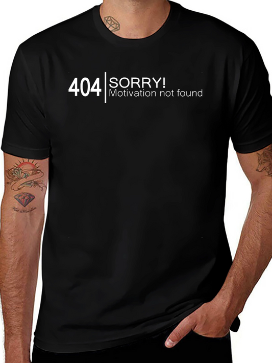 404 Motivation Not Found T-Shirt - Funny Geek Tee