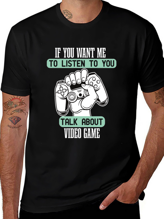 Gamer T-Shirt - If You Want Me To Listen Video Game Tee