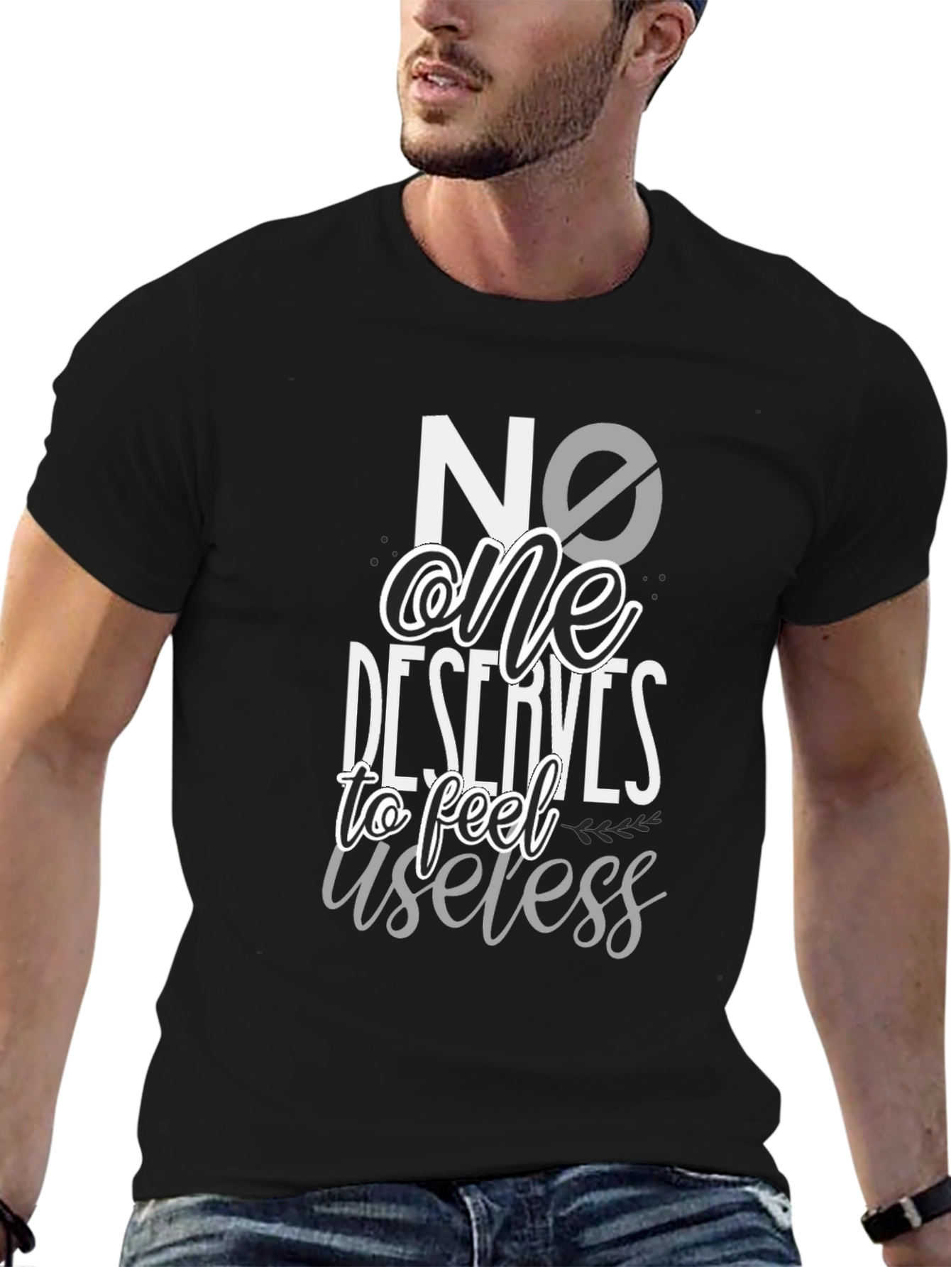 No One Deserves to Feel Useless Black T-Shirt