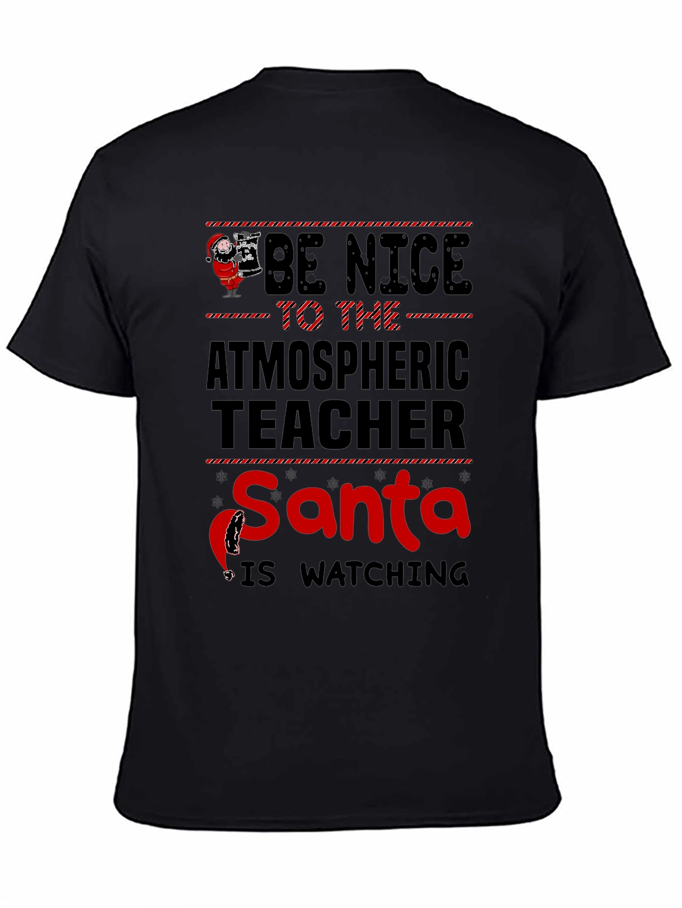 Be Nice To The Atmospheric Teacher Santa T-Shirt