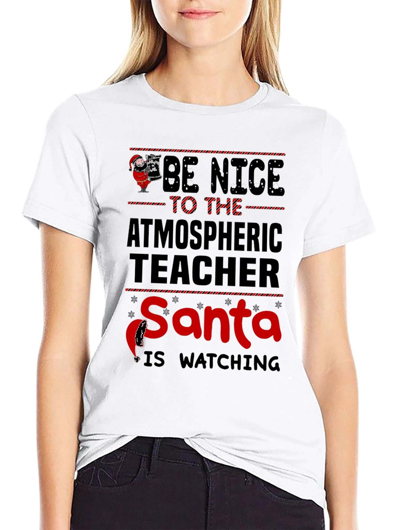 Be Nice To The Atmospheric Teacher Santa T-Shirt