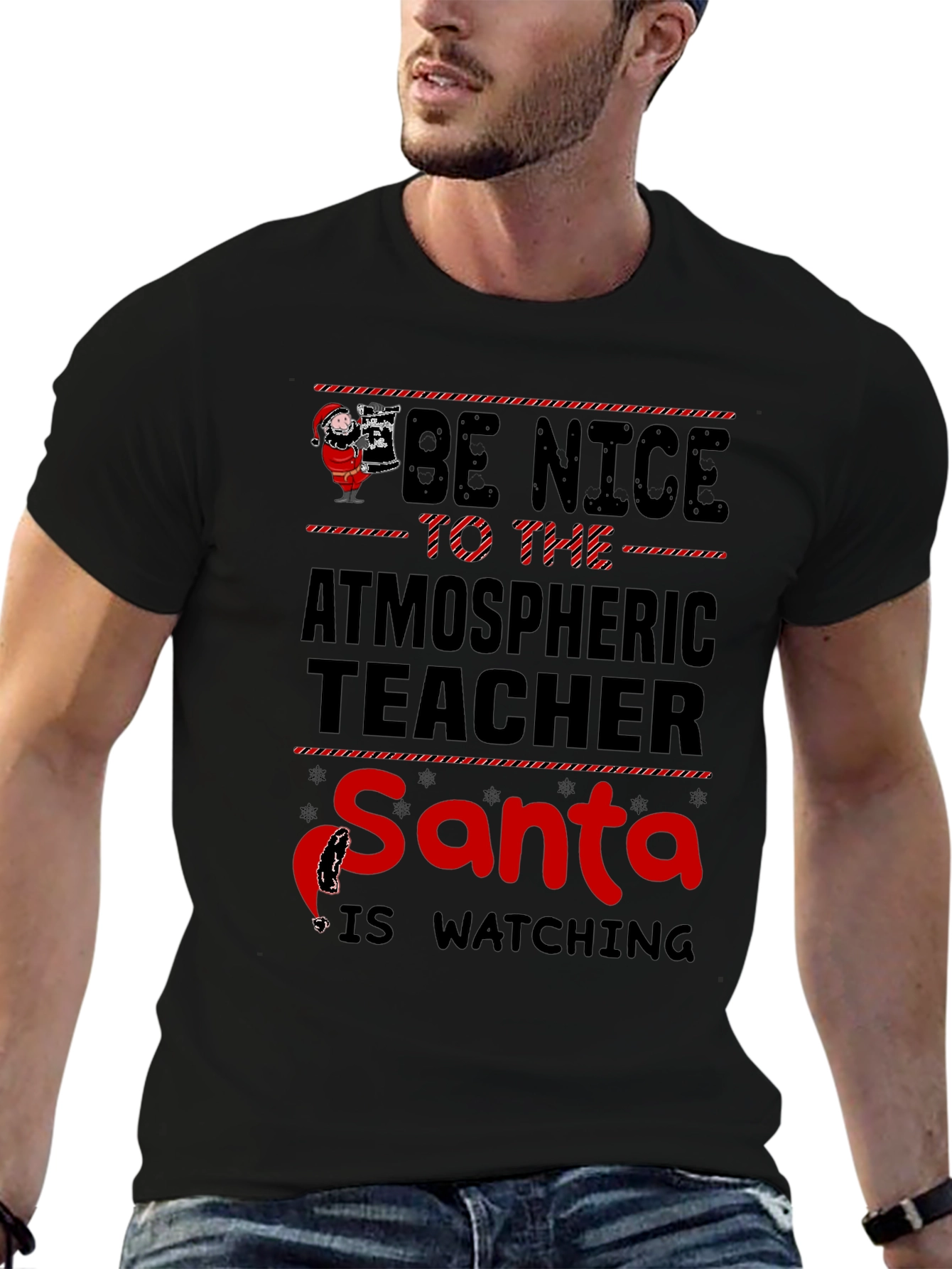 Be Nice To The Atmospheric Teacher Santa T-Shirt