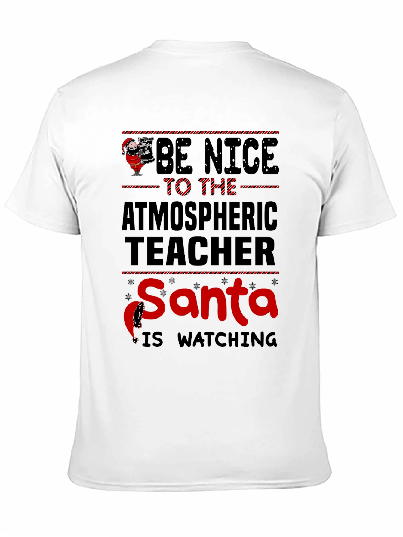 Be Nice To The Atmospheric Teacher Santa T-Shirt