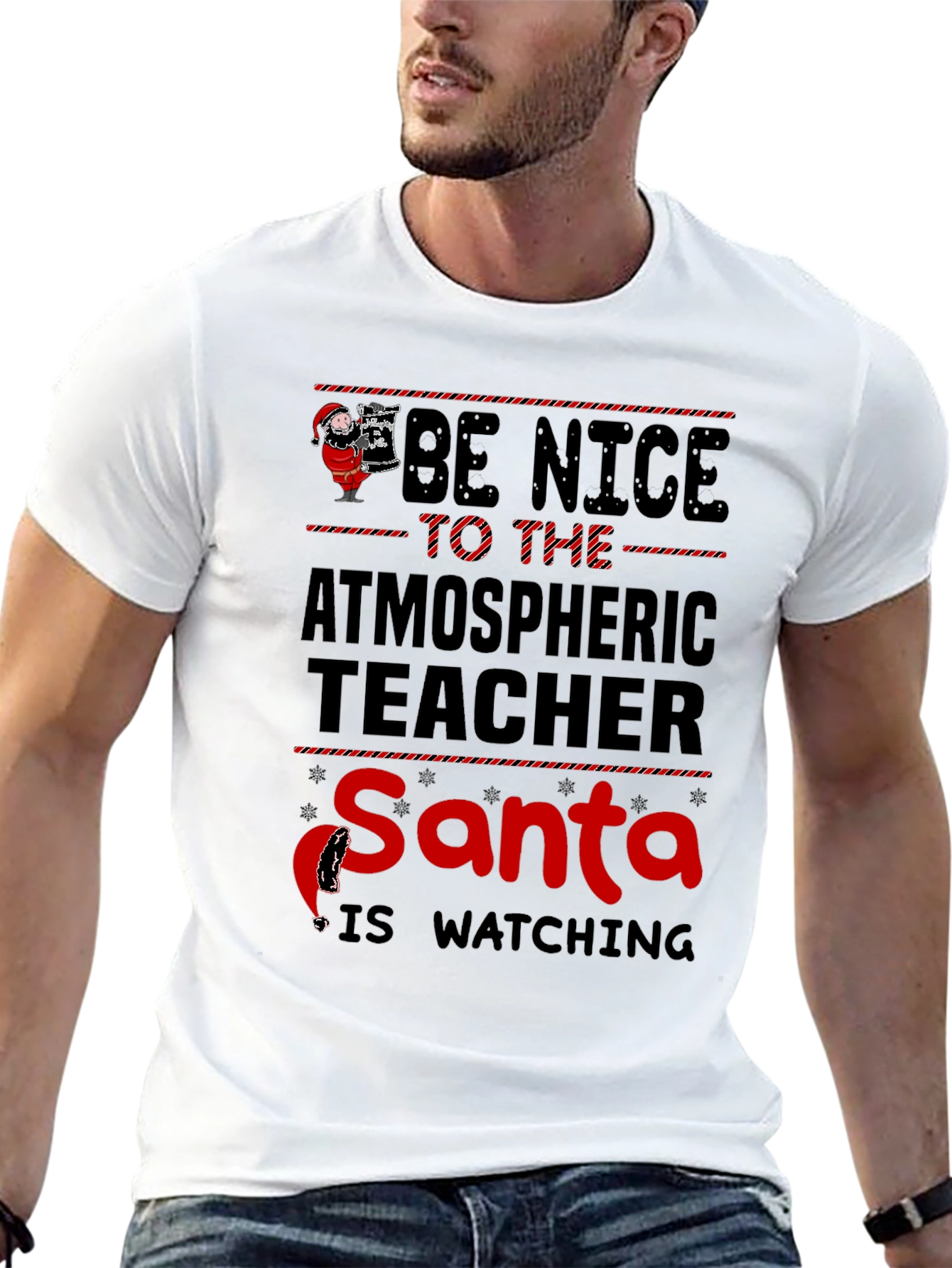 Be Nice To The Atmospheric Teacher Santa T-Shirt