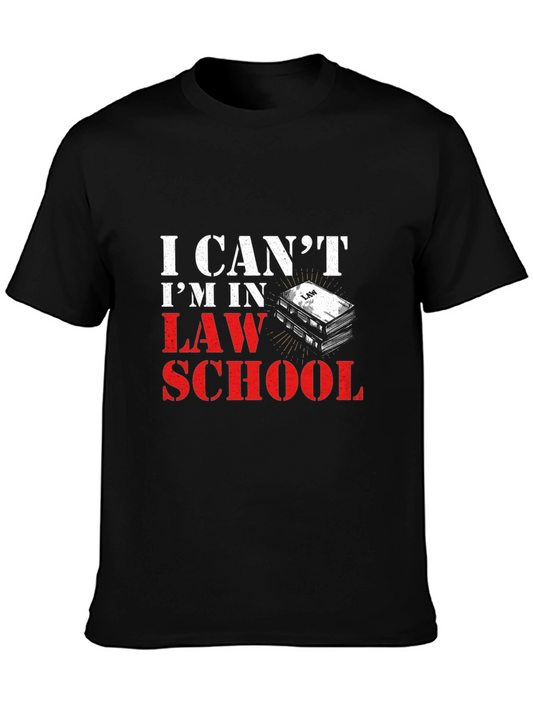 Law School T-Shirt - I Cant Im In Law School Tee
