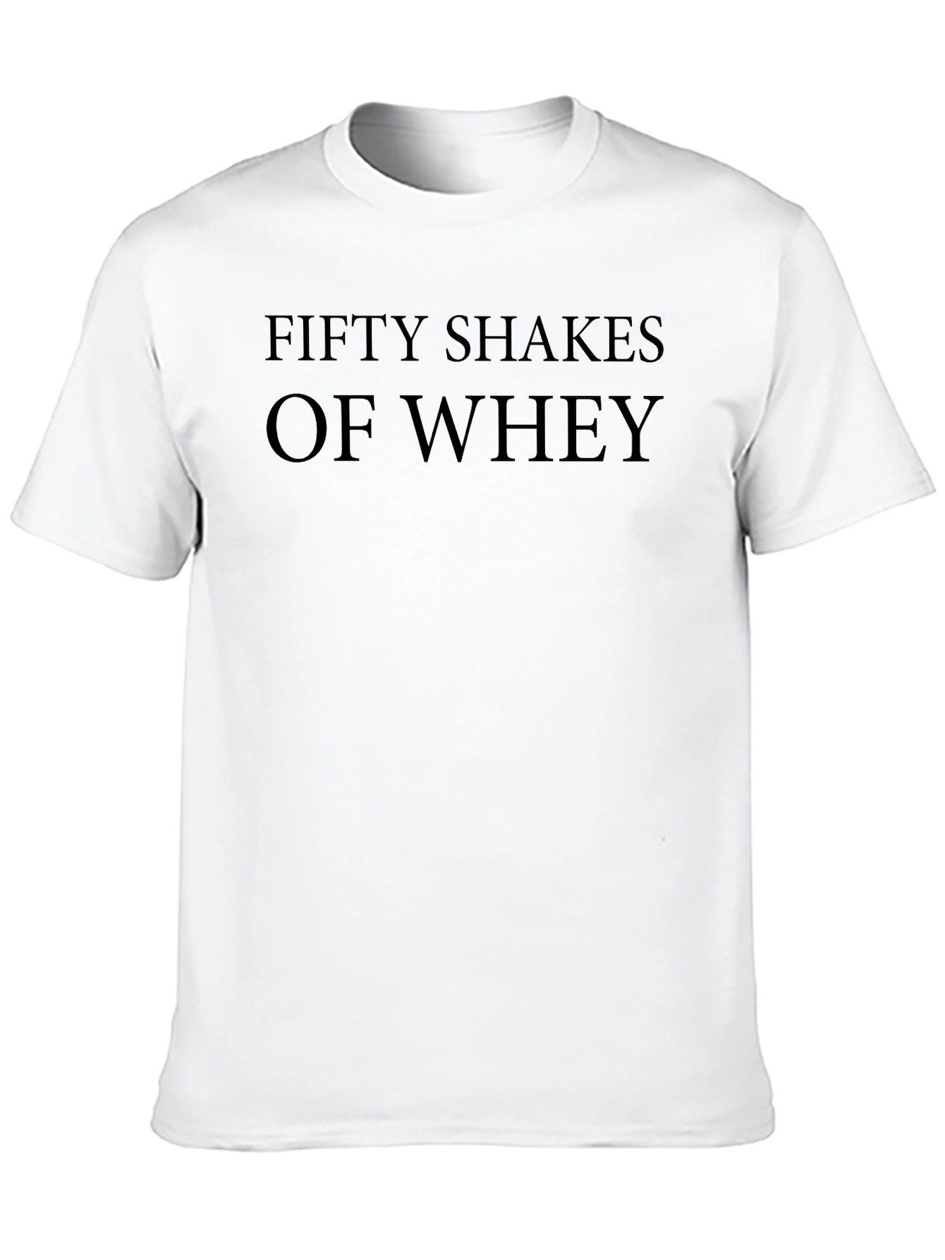 Fifty Shakes of Whey T-Shirt - Funny Gym Tee