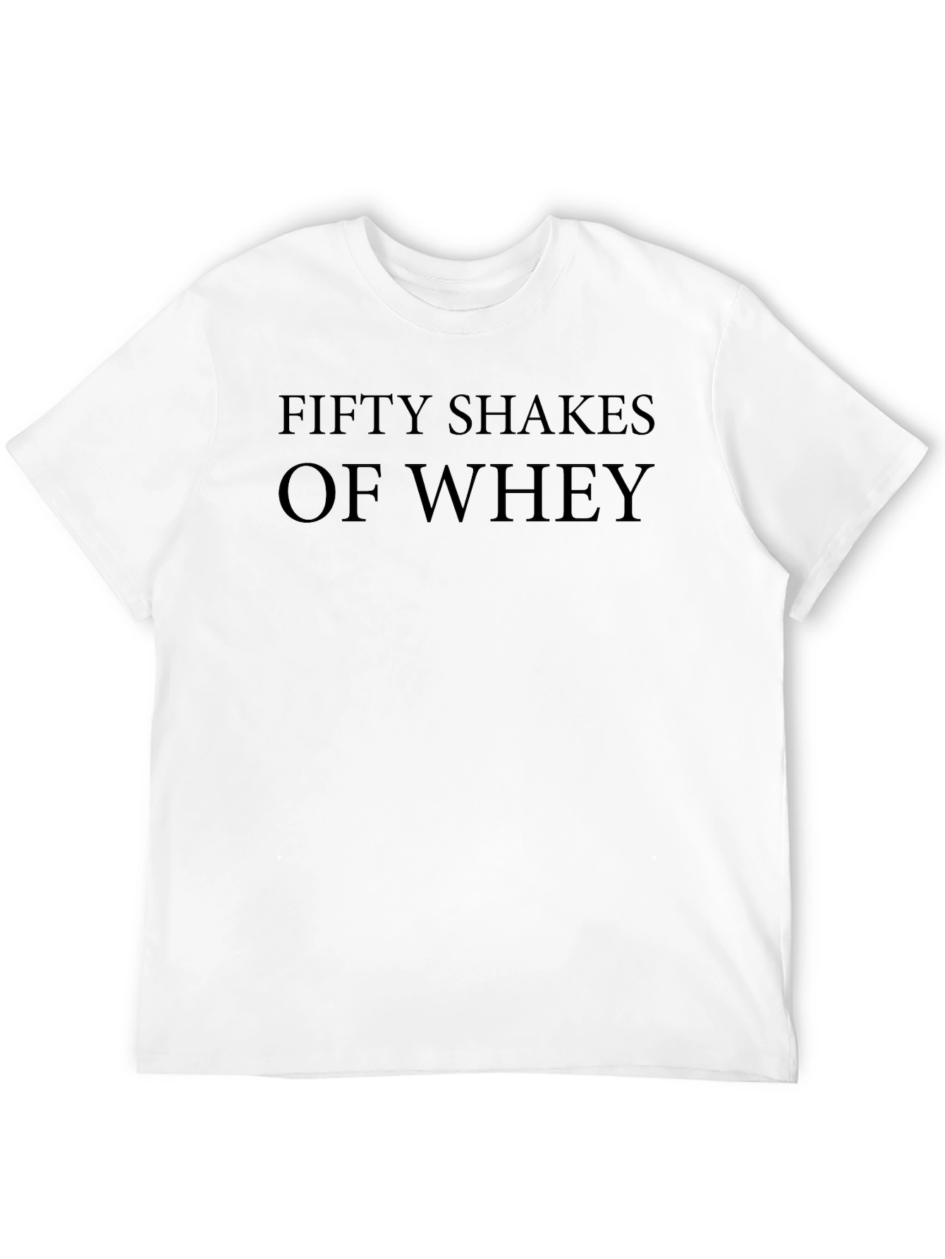Fifty Shakes of Whey T-Shirt - Funny Gym Tee
