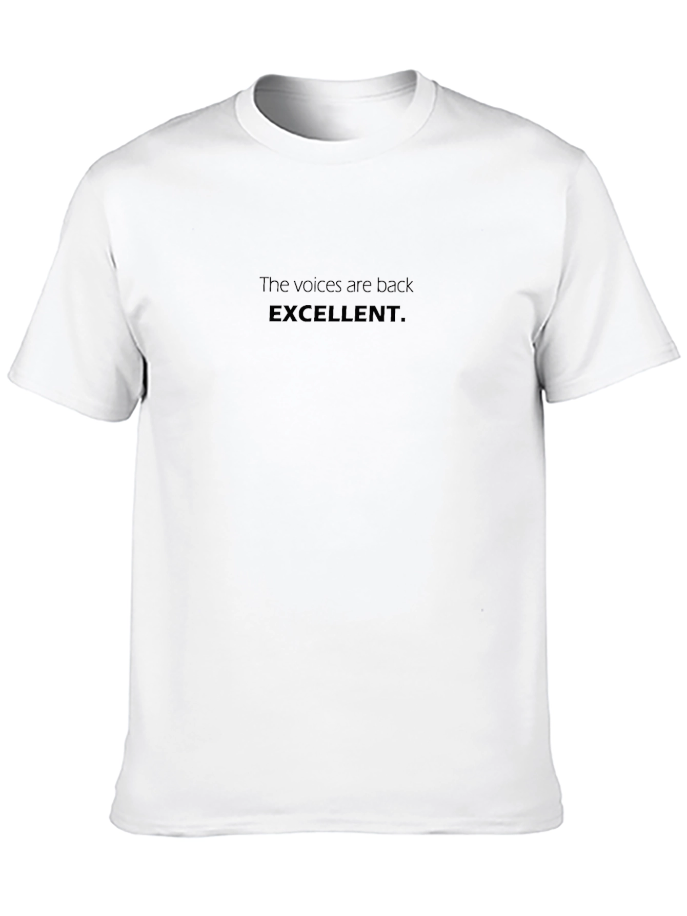 The Voices Are Back Excellent Black T-Shirt