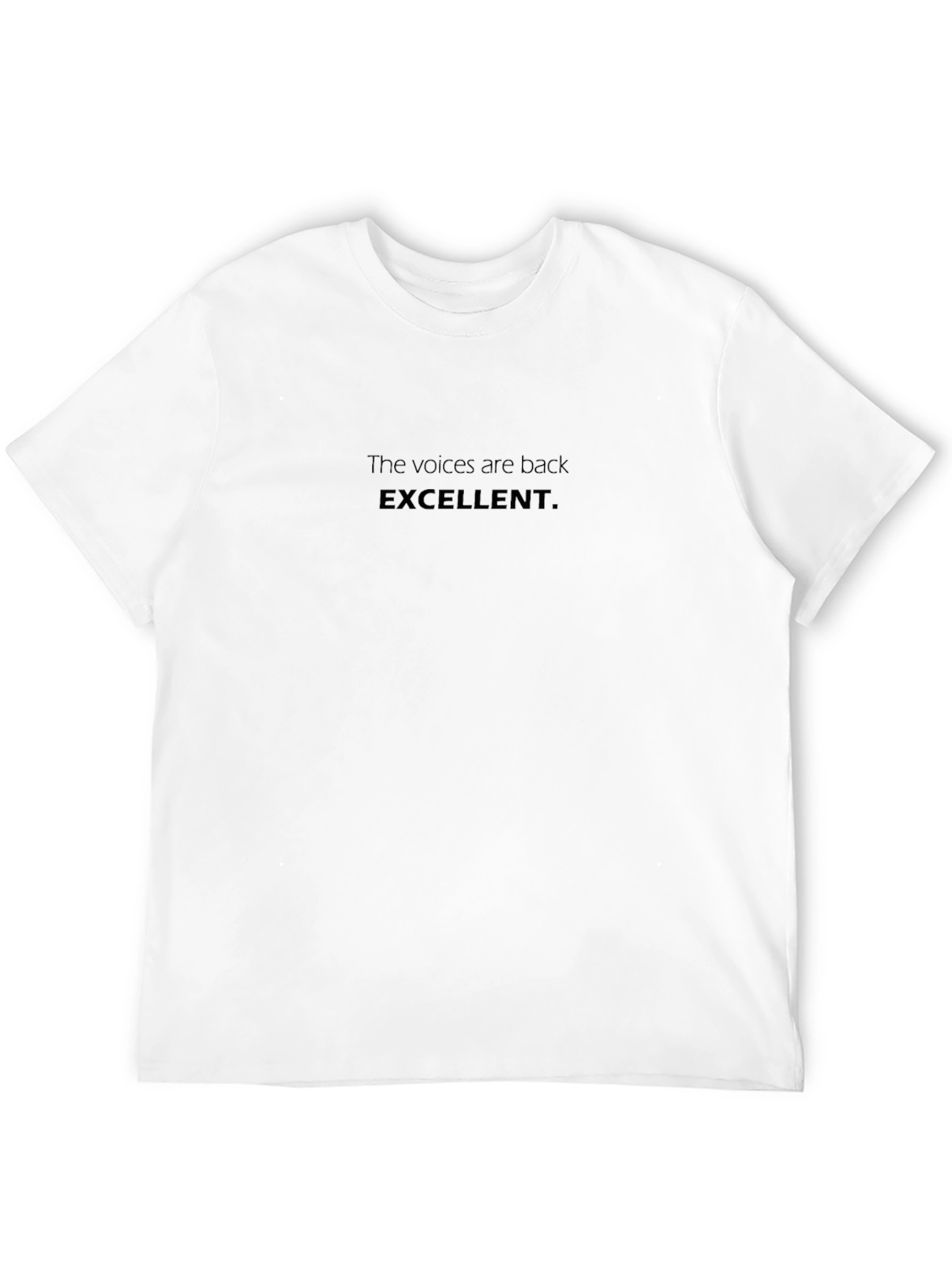 The Voices Are Back Excellent Black T-Shirt