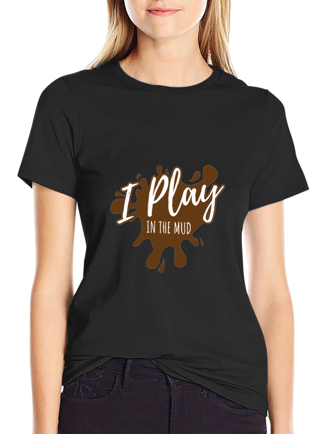 I Play In The Mud Graphic T-Shirt