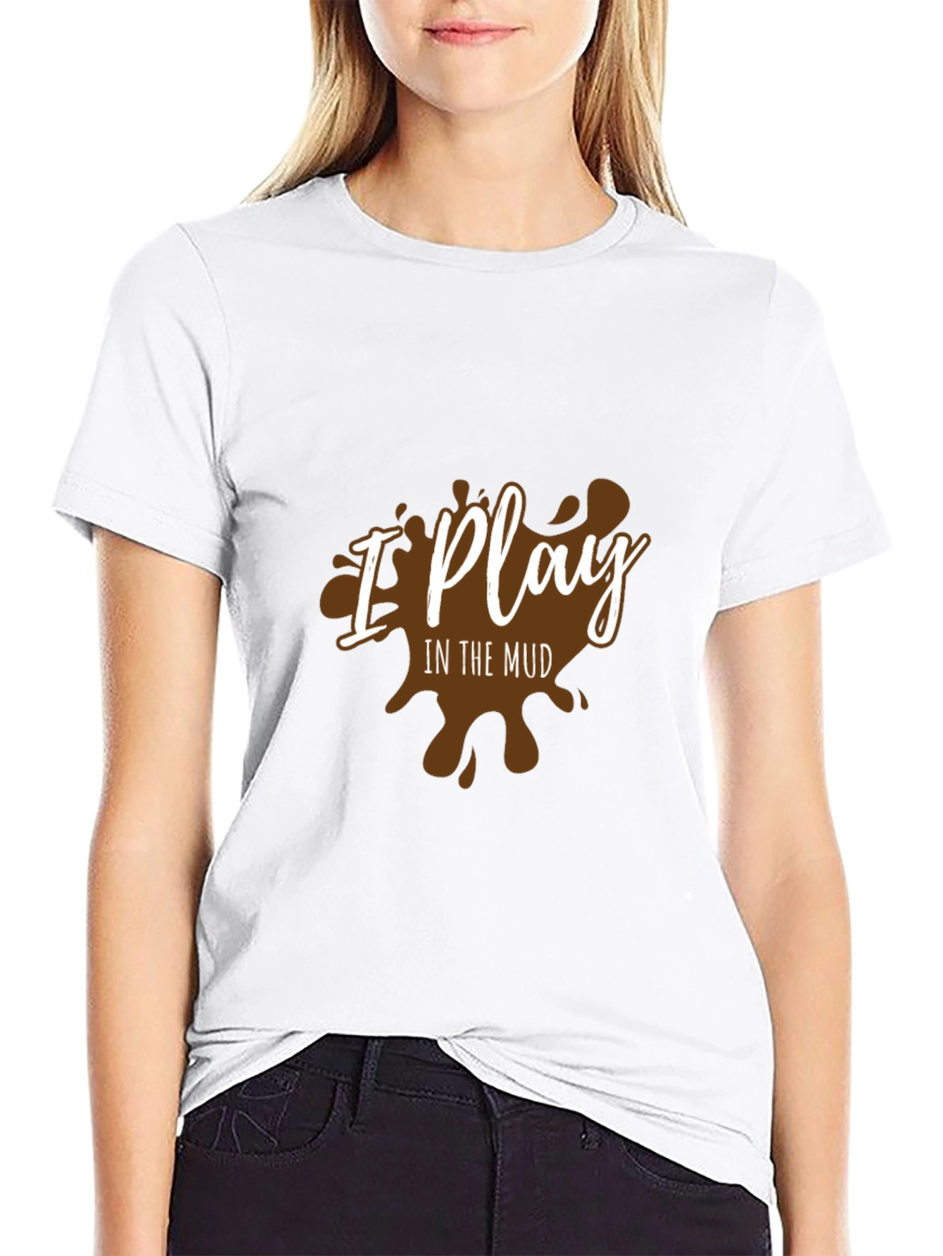 I Play In The Mud Graphic T-Shirt