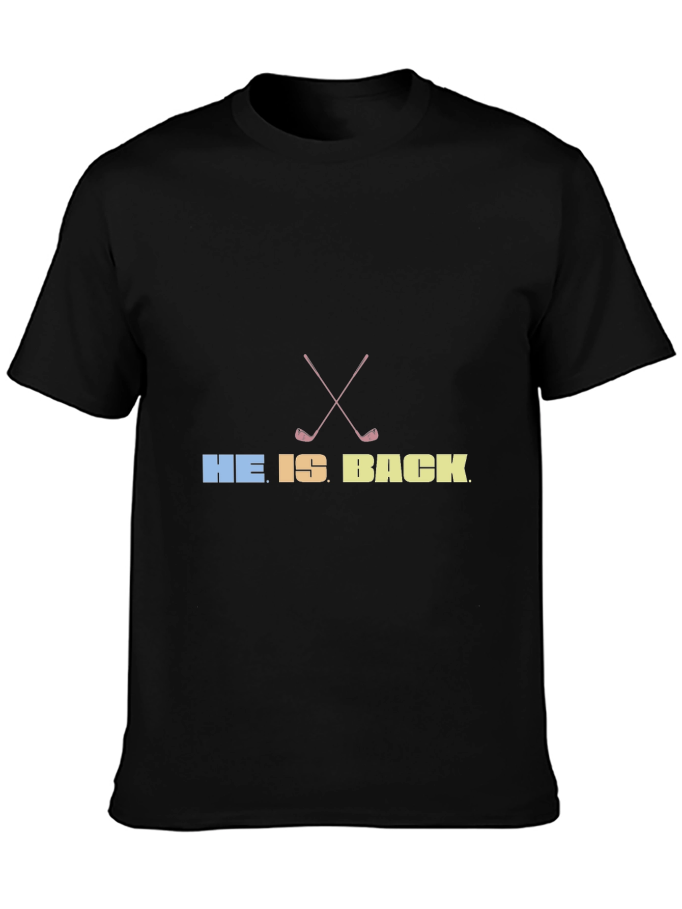 He Is Back Golf T-Shirt
