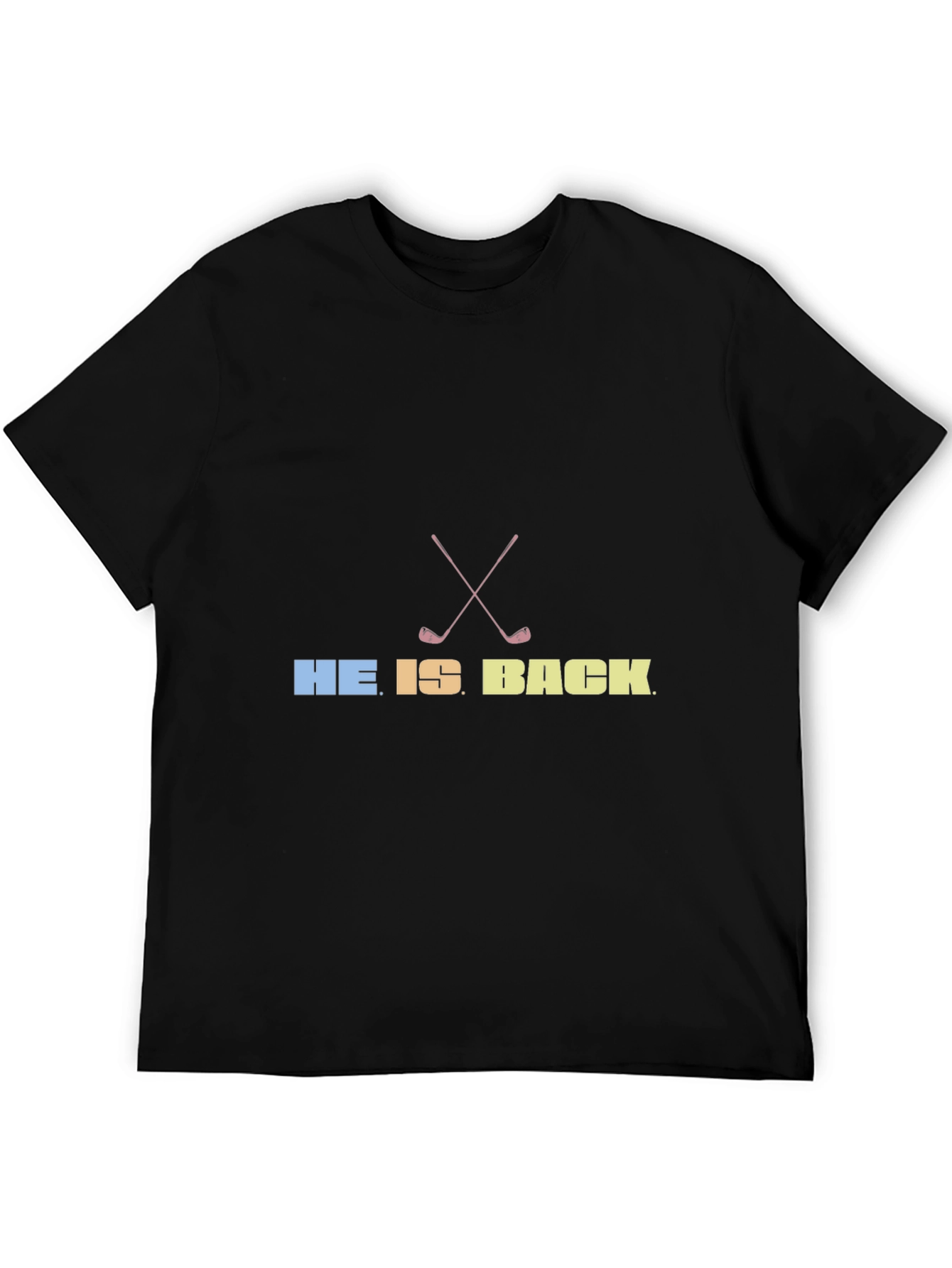 He Is Back Golf T-Shirt