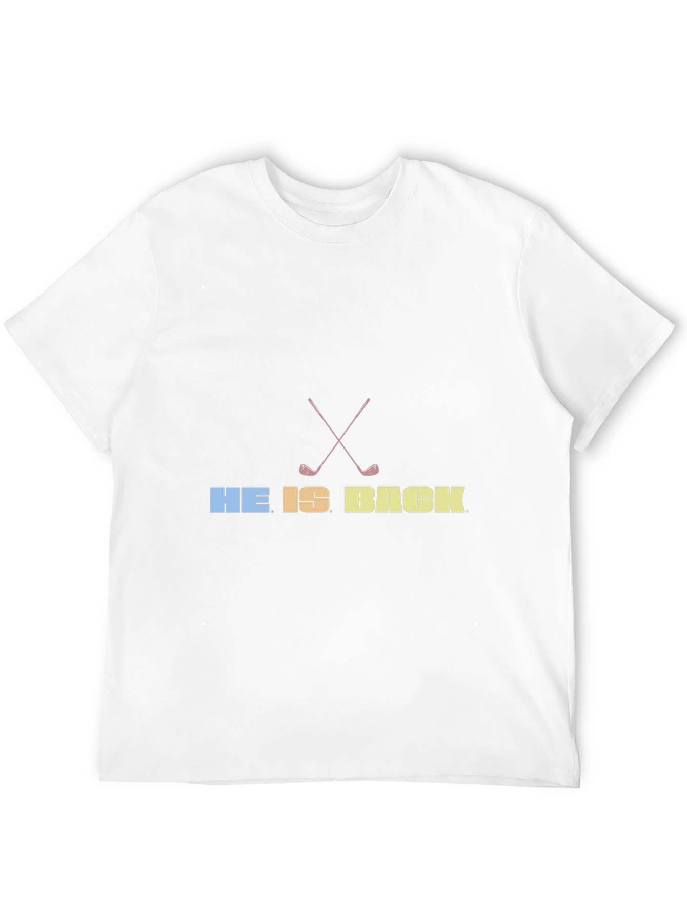 He Is Back Golf T-Shirt