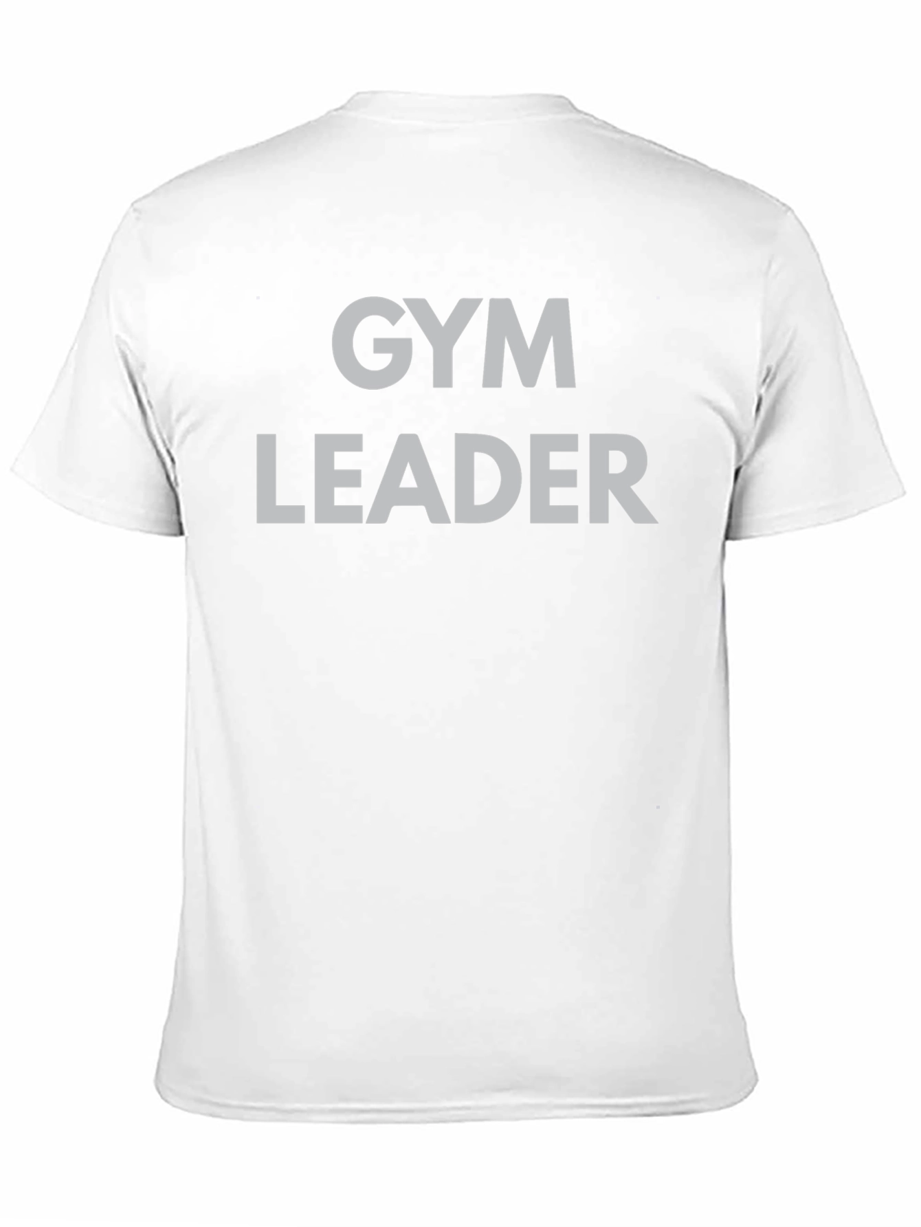 Gym Leader T-Shirt - Workout Motivation Tee