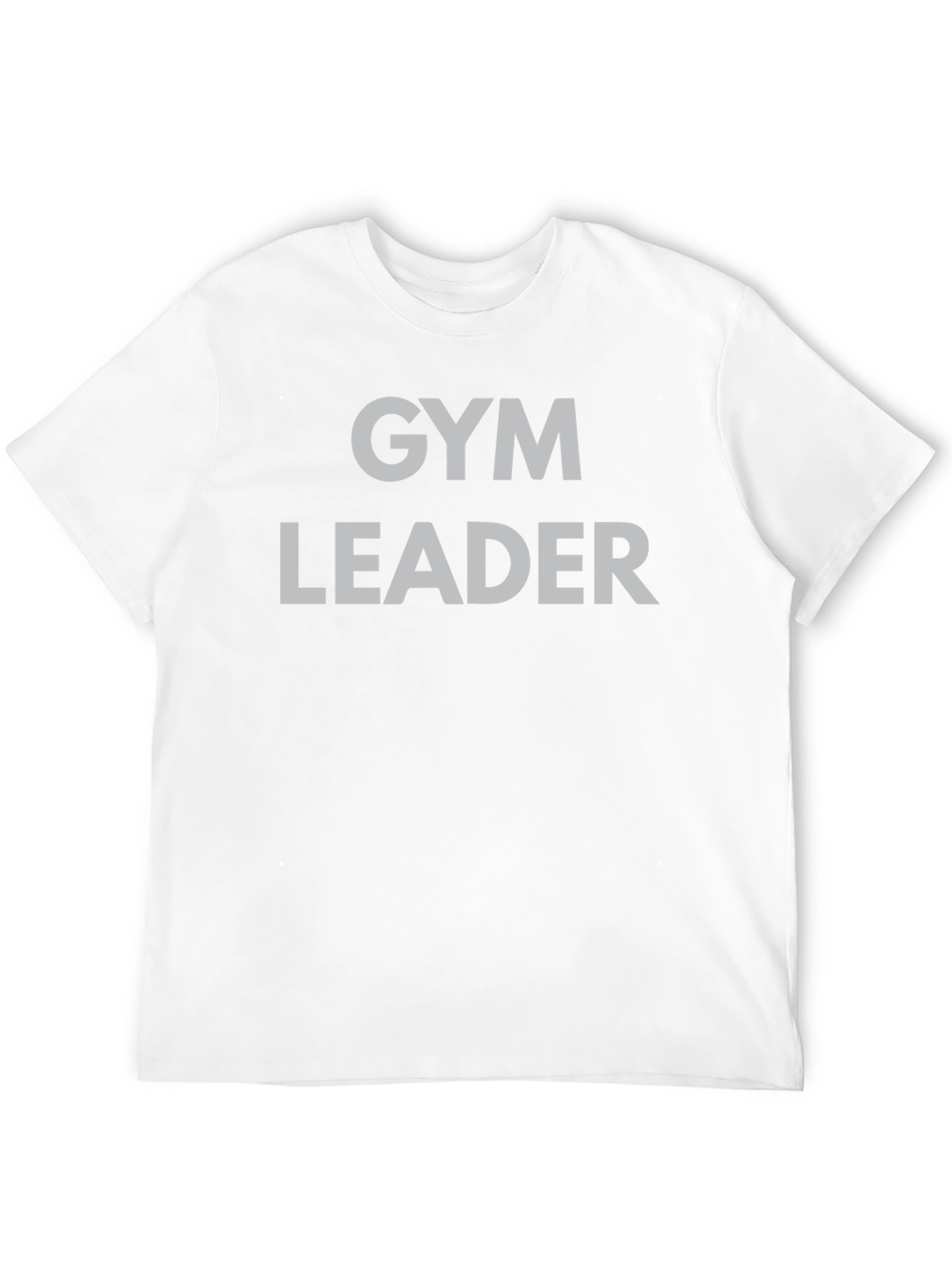 Gym Leader T-Shirt - Workout Motivation Tee