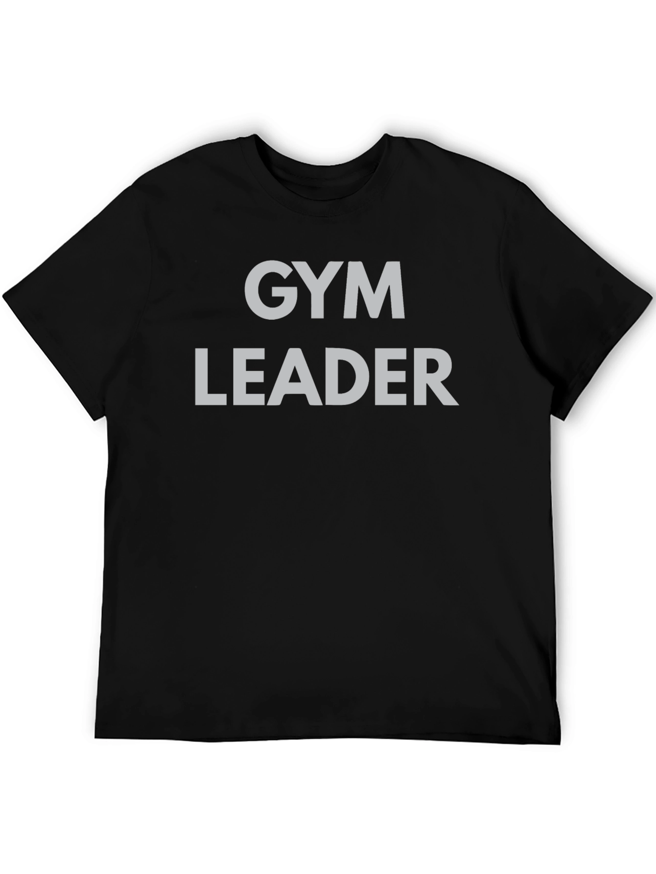 Gym Leader T-Shirt - Workout Motivation Tee