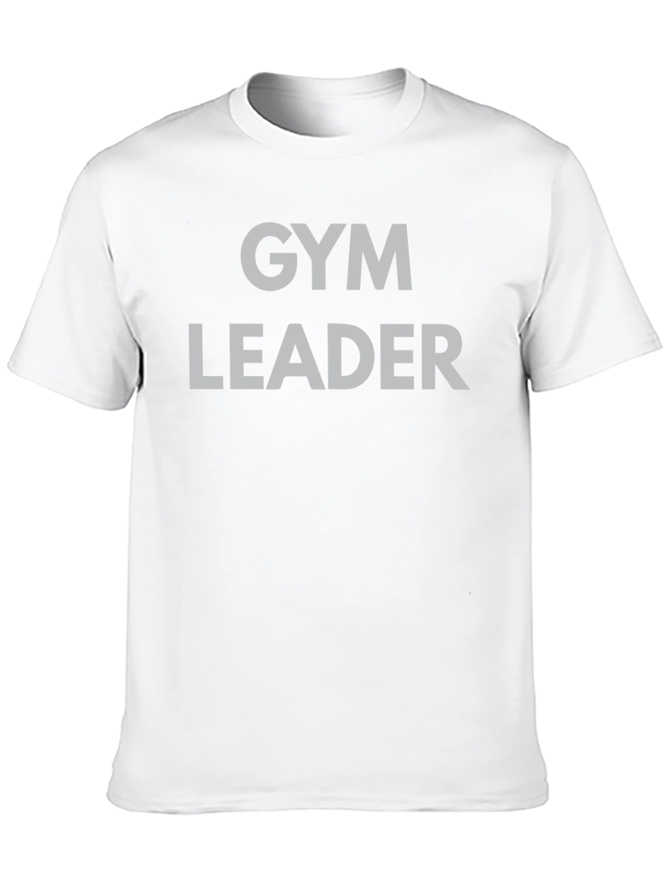 Gym Leader T-Shirt - Workout Motivation Tee