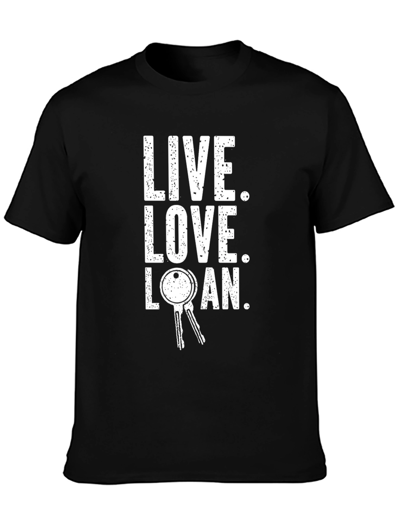 Live Love Loan T-Shirt - Keys to Happiness