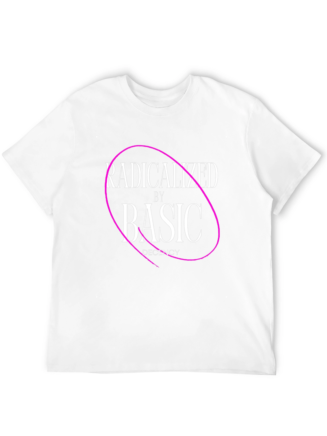Radicalized By Basic Decency T-Shirt