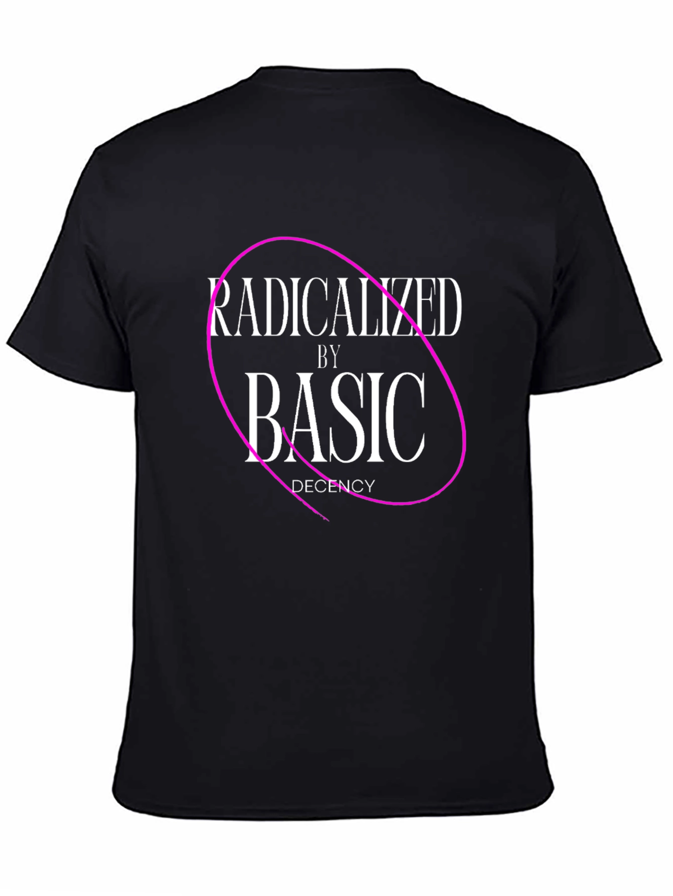 Radicalized By Basic Decency T-Shirt
