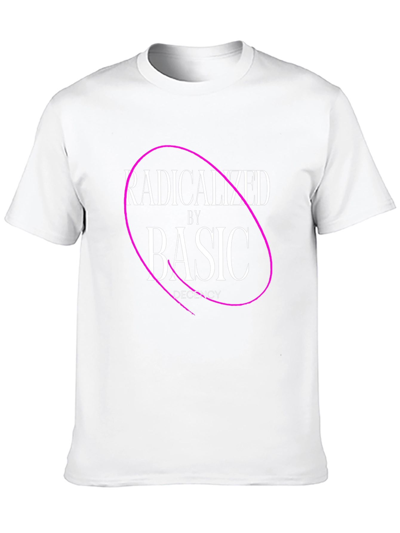 Radicalized By Basic Decency T-Shirt