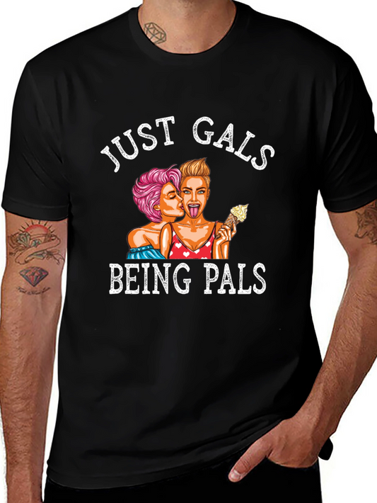 Just Gals Being Pals Graphic Tee