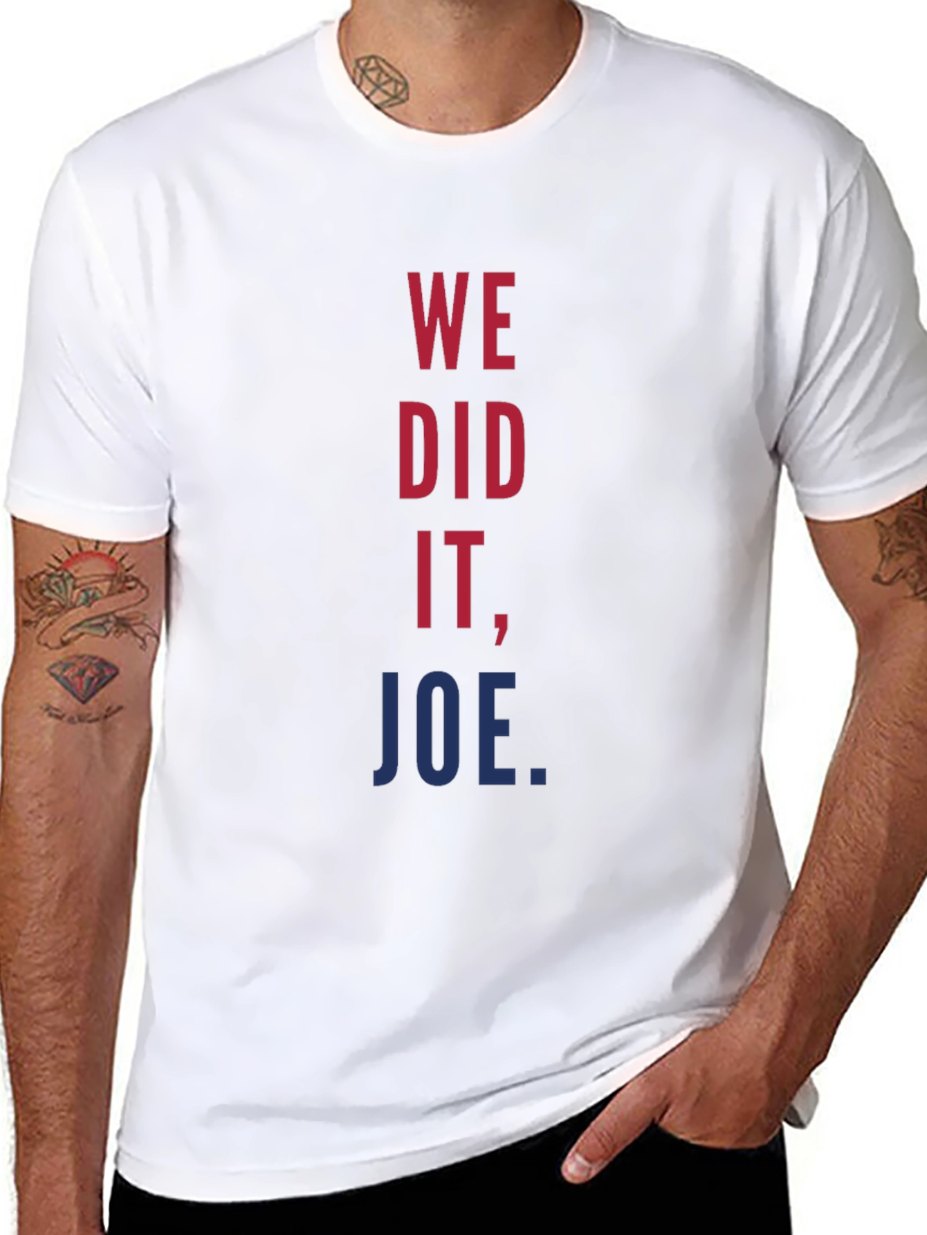 We Did It Joe T-Shirt